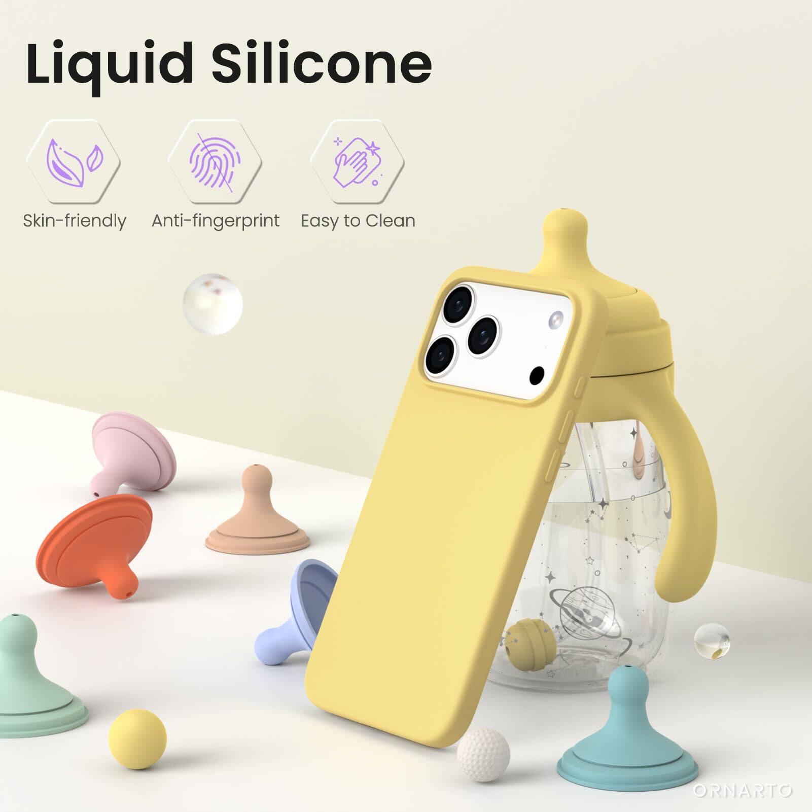 Liquid Silicone

Skin-friendly  
Anti-fingerprint  
Easy to Clean  

ORNARTO