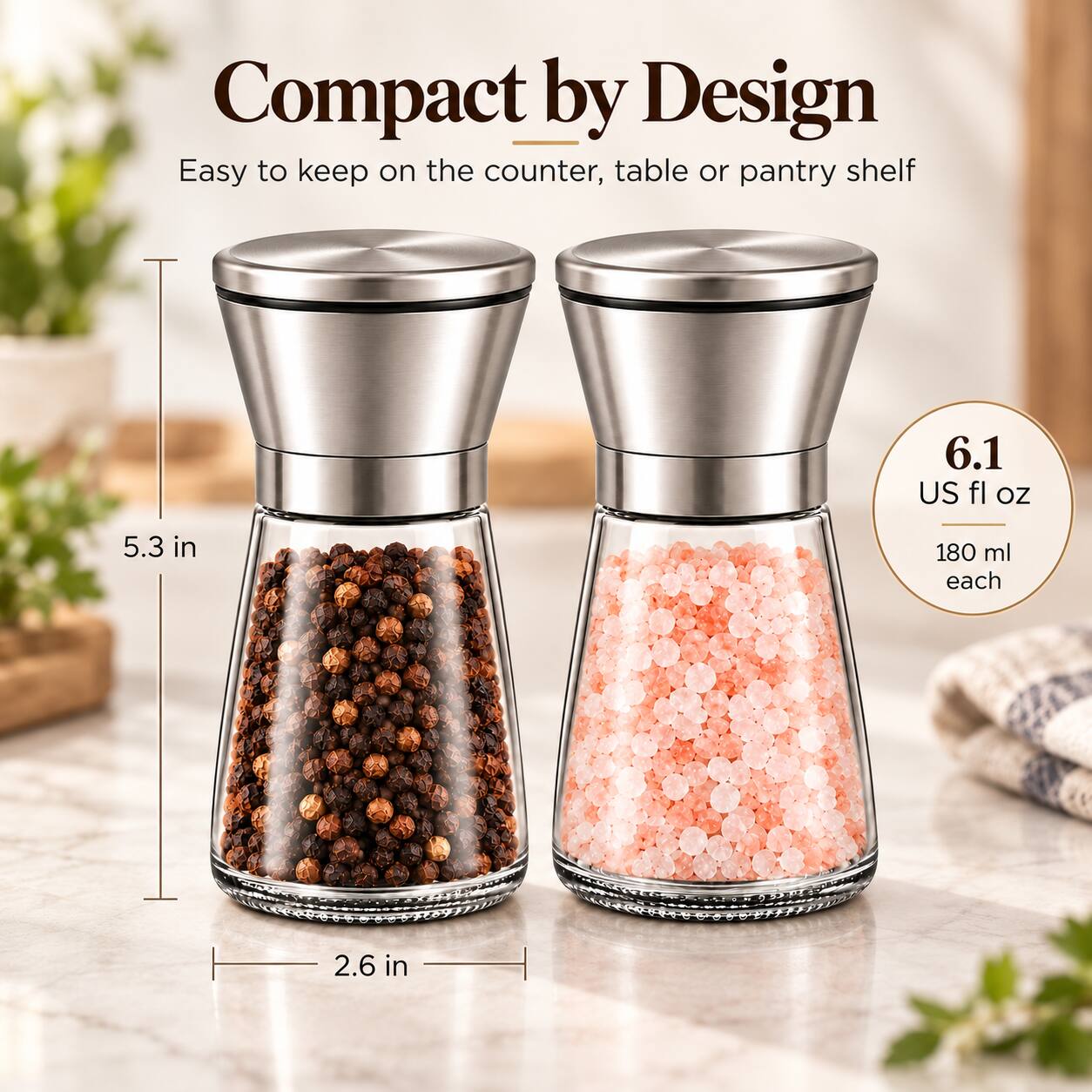 Compact by Design  
Easy to keep on the counter, table or pantry shelf  

6.1 US fl oz  
5.3 in  
180 ml each  
2.6 in