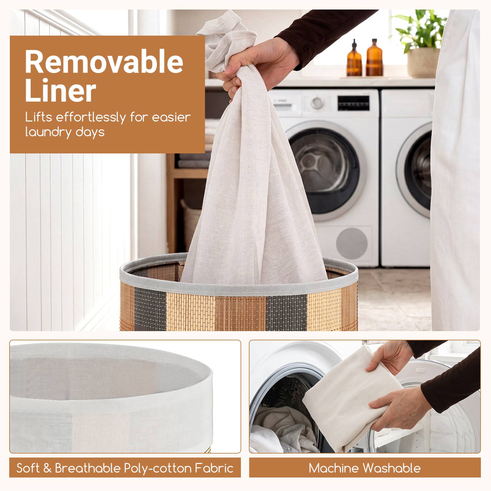 Removable Liner  
Lifts effortlessly for easier laundry days  

Soft & Breathable Poly-cotton Fabric  

Machine Washable