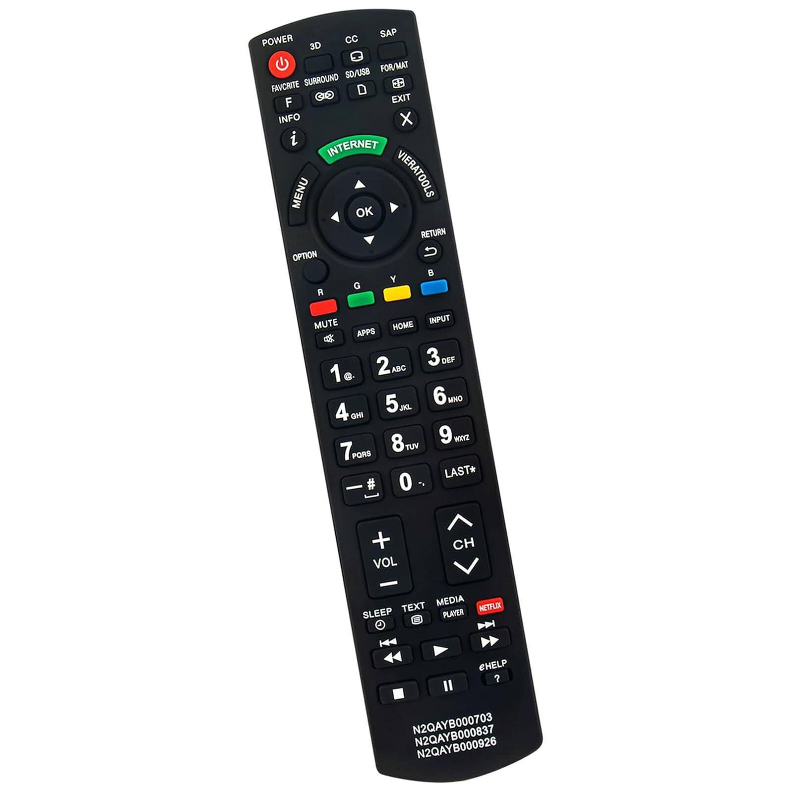 Sure, here is the corrected and grouped text from the image:

---

**Top Section:**

- POWER
- 3D
- CC
- SAP
- FAVOURITE
- SURROUND
- SD/USB
- FOR
- MAT
- EXIT
- INFO
- INTERNET
- VIERATOOLS
- RETURN
- MENU
- OK
- HOME
- INPUT
- OPTION
- MUTE
- APPS
- 1
- 2
- 3
- 4
- 5
- 6
- 7
- 8
- 9
- 0
- LAST*
- VOL
- CH
- TEXT
- MEDIA
- PLAYER
- NETFLIX
- SLEEP
- PLAYER
- HELP
- N2QAYB000703
- N2QAYB000837
- N2QAYB000926

**Number Pad:**

- 1
- 2
- 3
- 4
- 5
- 6
- 7
- 8
- 9
- 0
- LAST*

