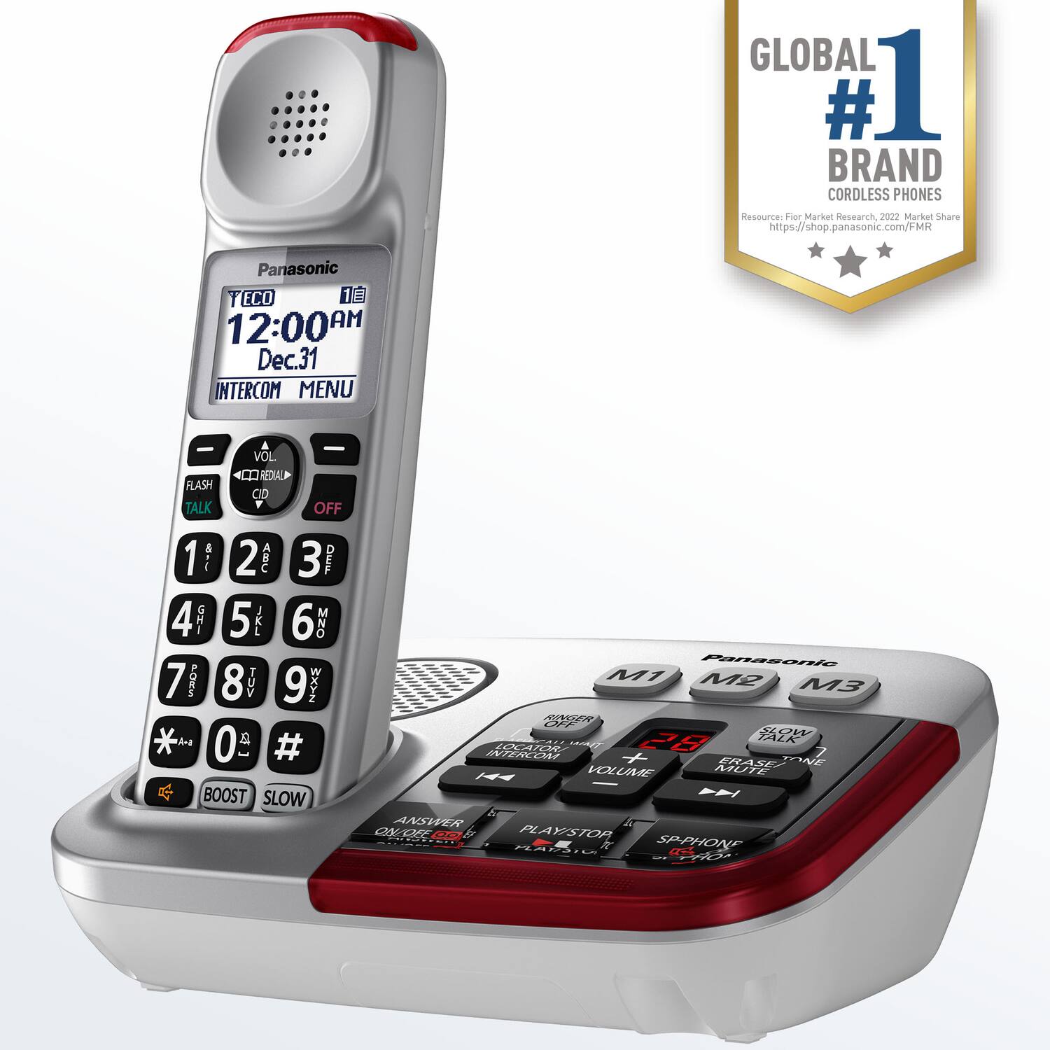 **GLOBAL #1 BRAND CORDLESS PHONES**  
Resource: Forrester Market Research, 2022 Market Share  
https://shop.panasonic.com/FMR

---

**Panasonic**  
**TECO**  
**12:00 AM**  
**Dec. 31**  
**INTERCOM MENU**

---

**VOL**  
**REDIAL**  
**FLASH**  
**CID**  
**TALK**  
**OFF**

---

**1**  
**2 ABC**  
**3 DEF**  
**4 GHI**  
**5 JKL**  
**6 MNO**  
**7 PQRS**  
**8 TUV**  
**9 WXYZ**  
**0**  
**#**

---

**BOOST**  
**SLOW**

---

**M1**  
**M2**  
**M3**

---

**POWER**  
**VOLUME**  
**TONE**  
**MUTE**  
**PLAY/STOP**  
**SAPHONE**  
**ON/OFF**  
**INTERCOM**  
**TALK**  
**ERASE**  
**ANSWER**  
**PLAY/STOP**