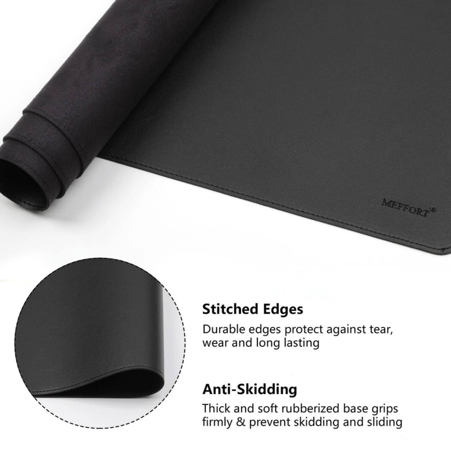 **Stitched Edges**  
Durable edges protect against tear, wear and long lasting

**Anti-Skidding**  
Thick and soft rubberized base grips firmly & prevent skidding and sliding