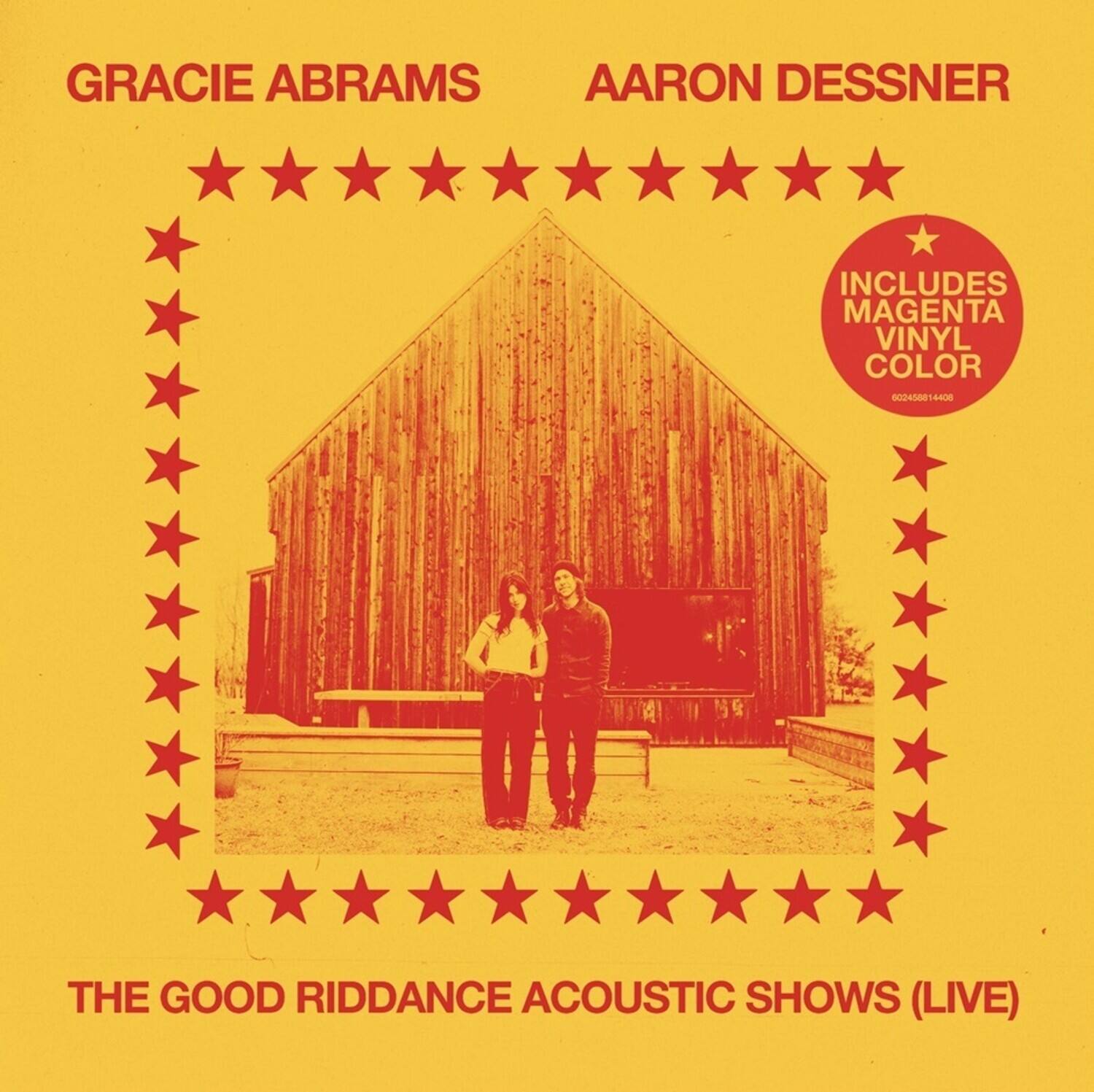 GRACIE ABRAMS  
AARON DESSNER  

INCLUDES MAGENTA VINYL COLOR  
002458814  

THE GOOD RIDDANCE ACOUSTIC SHOWS (LIVE)
