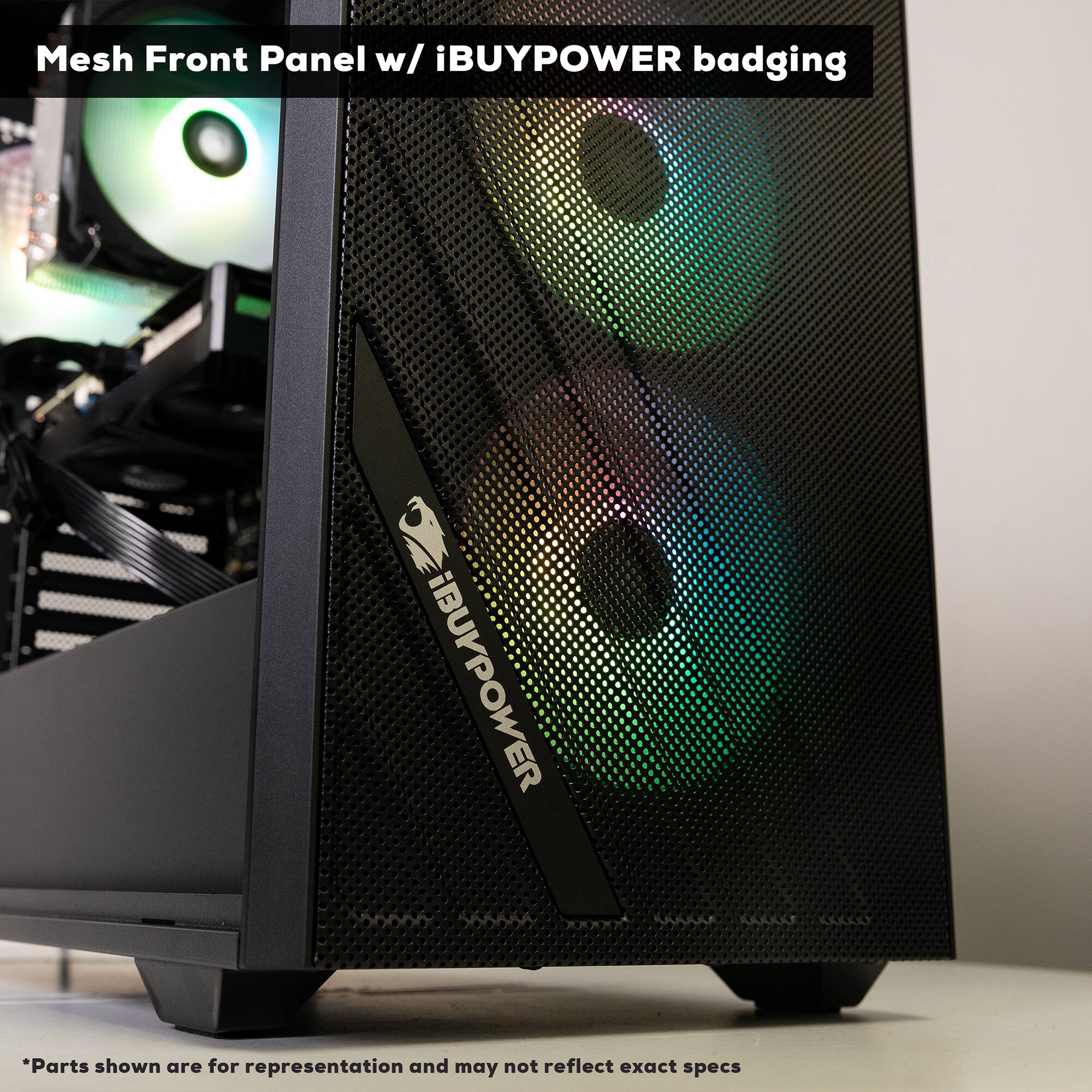 Mesh Front Panel w/ iBUYPOWER badging

*Parts shown are for representation and may not reflect exact specs