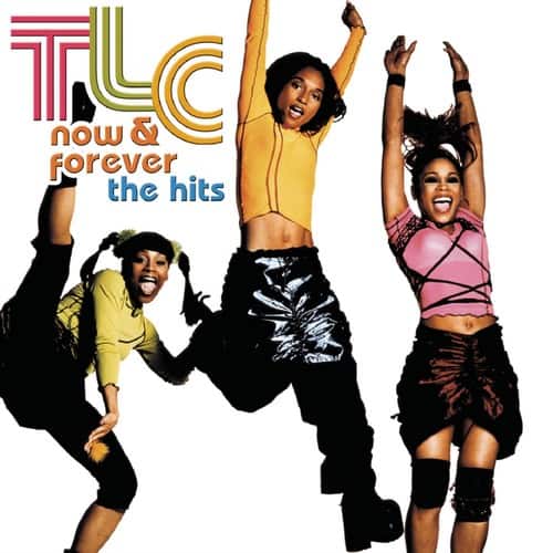 TLC  
now & forever  
the hits