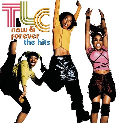 TLC  
now & forever  
the hits
