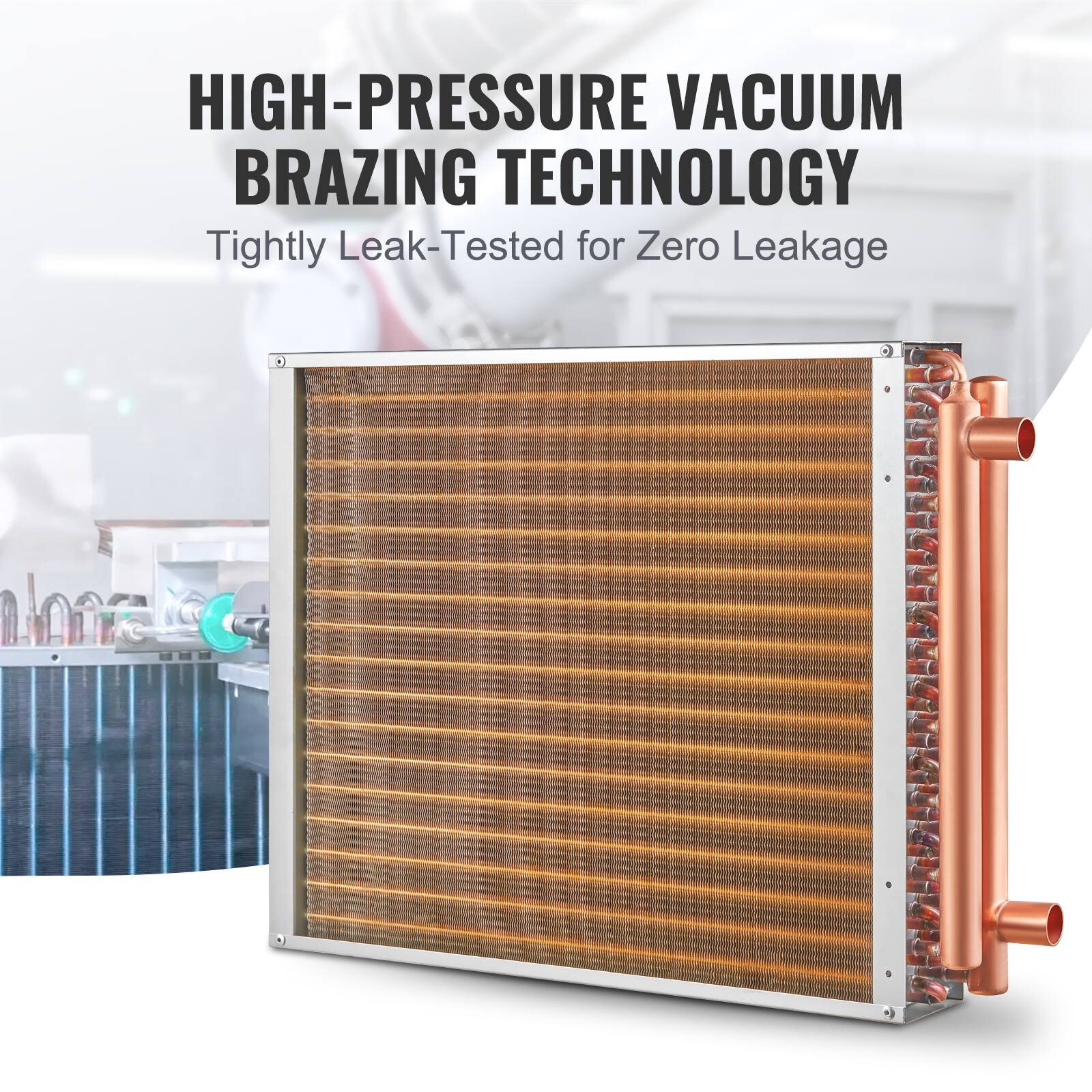 HIGH-PRESSURE VACUUM BRAZING TECHNOLOGY  
Tightly Leak-Tested for Zero Leakage