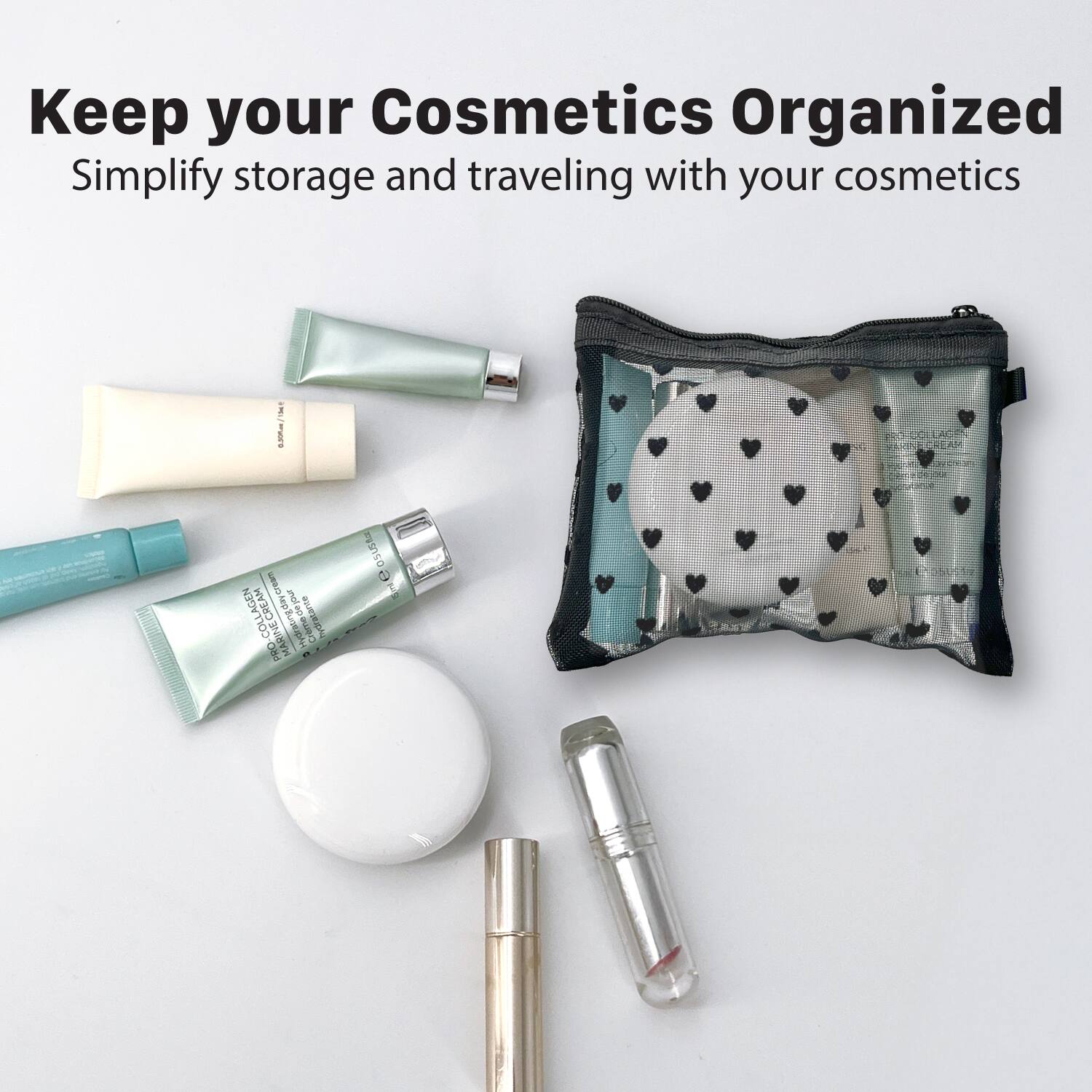Keep your Cosmetics Organized  
Simplify storage and traveling with your cosmetics