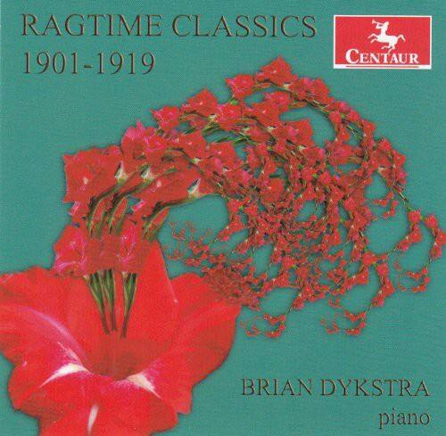 RAGTIME CLASSICS  
1901-1919  

BRIAN DYKSTRA  
piano  

CENTAUR