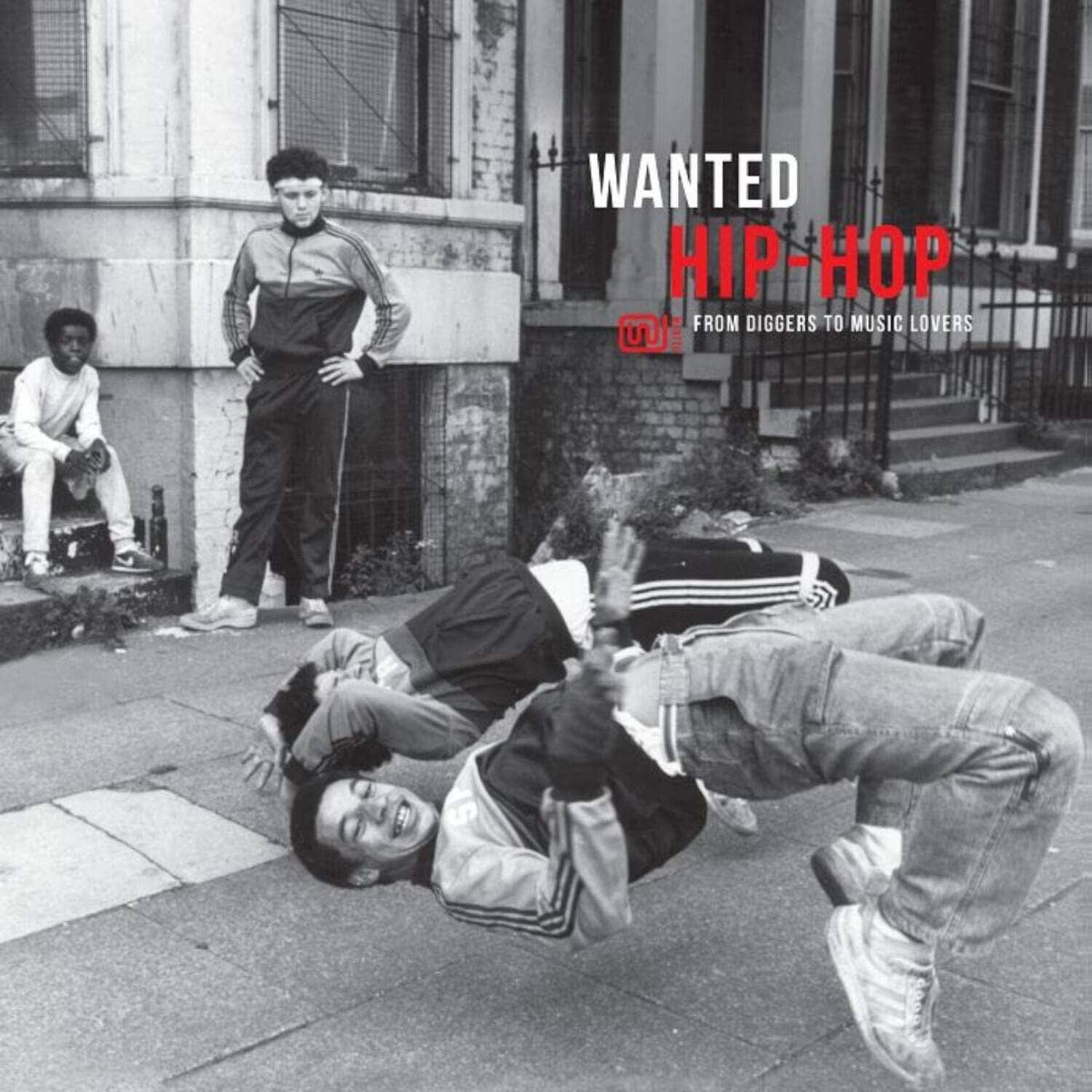 WANTED  
HIP-HOP  
FROM DIGGERS TO MUSIC LOVERS