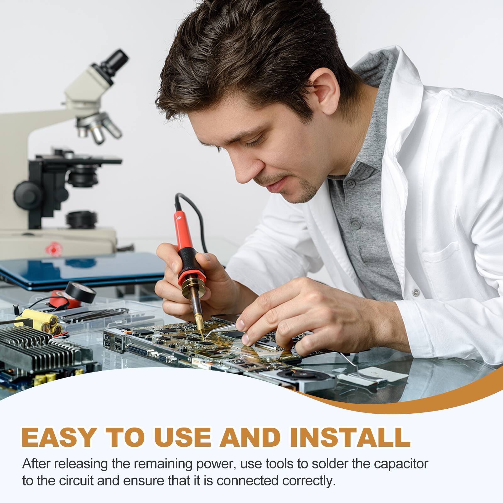 EASY TO USE AND INSTALL

After releasing the remaining power, use tools to solder the capacitor to the circuit and ensure that it is connected correctly.