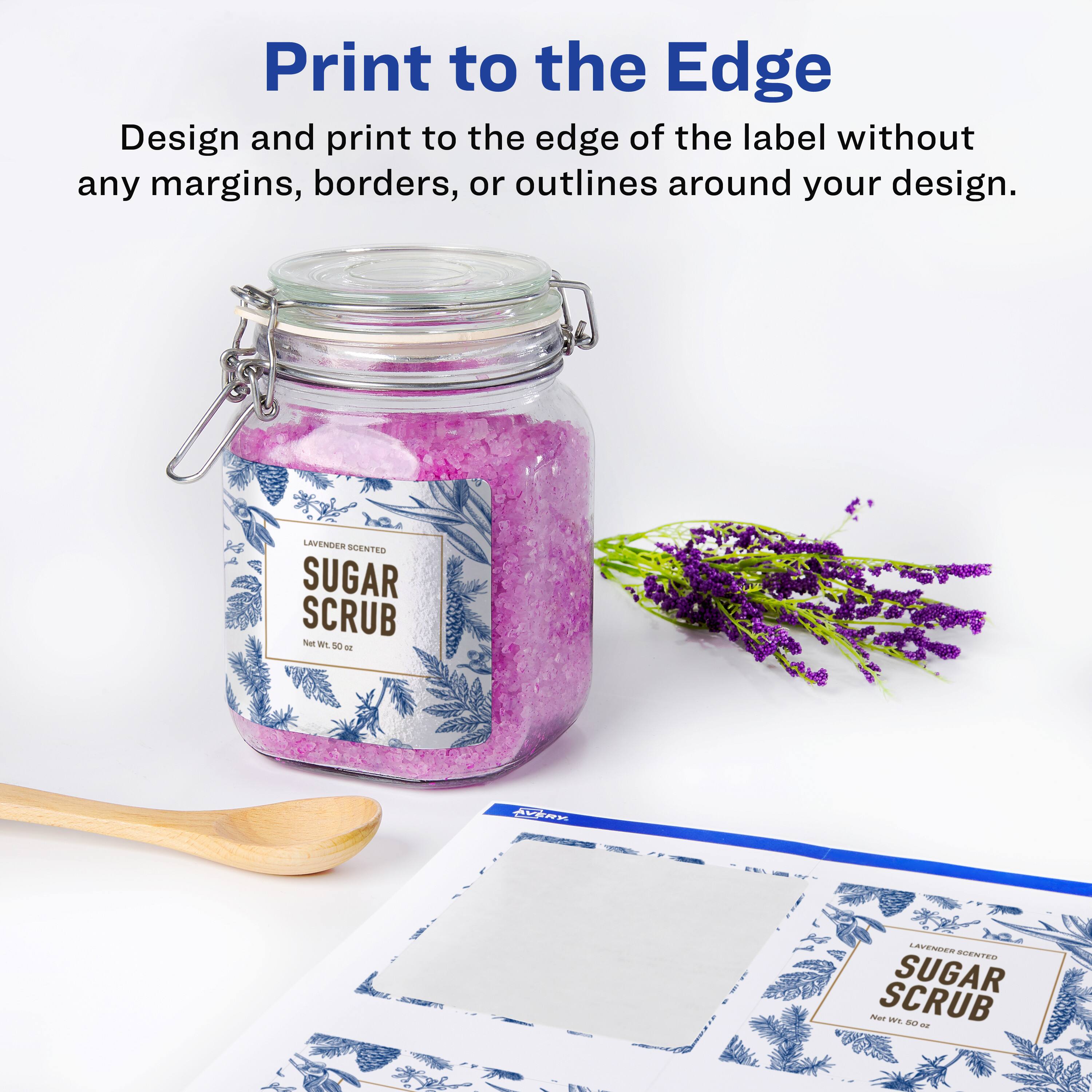 Print to the Edge

Design and print to the edge of the label without any margins, borders, or outlines around your design.

LAVENDER SCENTED SUGAR SCRUB  
Net Wt. 50 oz