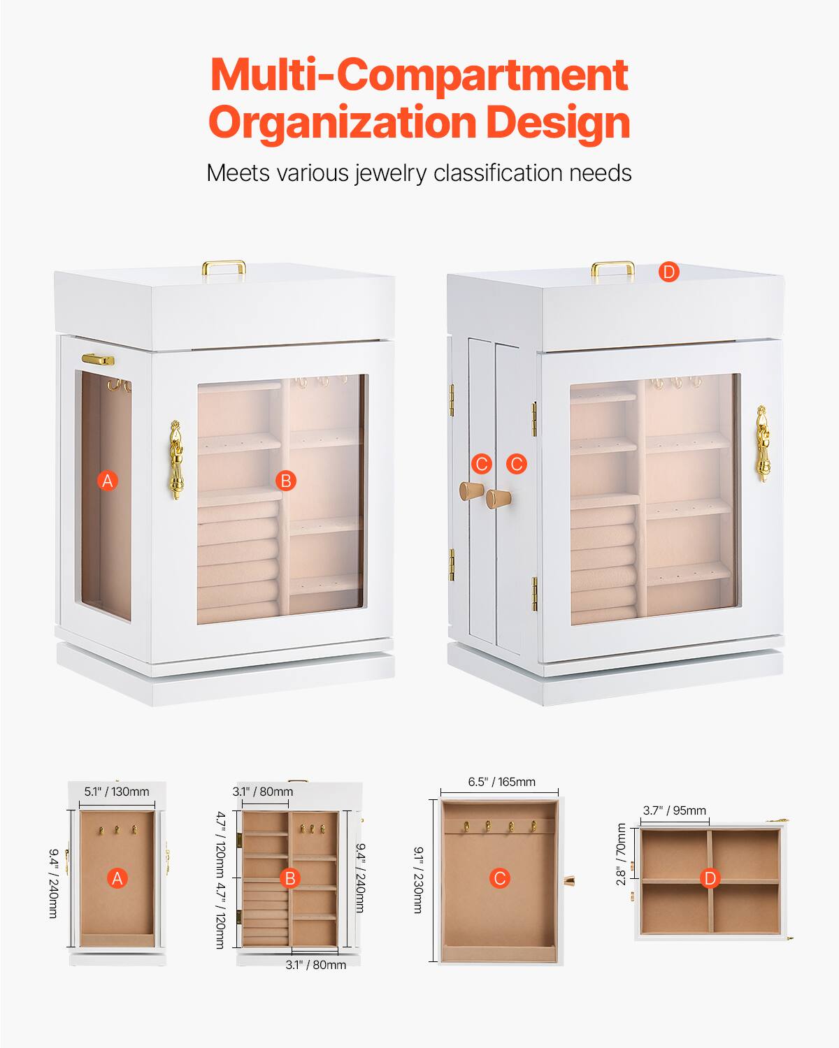 Multi-Compartment Organization Design  
Meets various jewelry classification needs  

A: 9.4" / 240mm x 5.1" / 130mm  
B: 4.7" / 120mm x 3.1" / 80mm x 9.4" / 240mm  
C: 6.5" / 165mm  
D: 3.7" / 95mm x 2.8" / 70mm