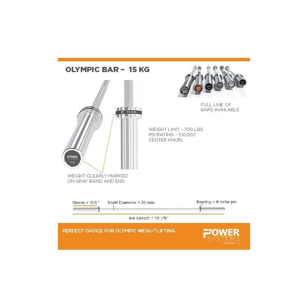 OLYMPIC BAR - 15 KG  
FULL LINE OF BARS AVAILABLE  
WEIGHT LIMIT - 700 LBS  
PSI RATING - 210,000  
CENTER KNURL  
WEIGHT CLEARLY MARKED ON GRAY BAND AND END  
Sleeve = 12.5"  
Shaft Diameter = 25 mm  
Bearing = 6 roller pin  
Bar Length = 79 1/8"  
PERFECT CHOICE FOR OLYMPIC WEIGHTLIFTING, POWER SYSTEMS