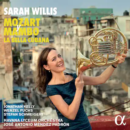 SARAH WILLIS
MOZART MAMBO
LA BELLA CUBANA
JONATHAN KELLY
WENZEL FUCHS
STEFAN SCHWEIGERT
HAVANA LYCEUM ORCHESTRA
JOSÉ ANTONIO MÉNDEZ PADRÓN