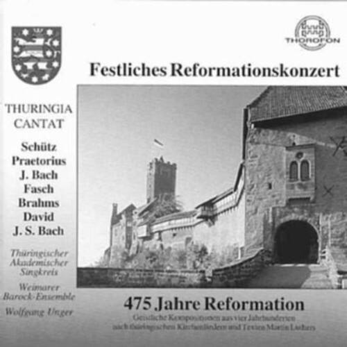Festliches Reformationskonzert

THURINGIA CANTAT  
Schütz  
Praetorius  
J. Bach  
Fasch  
Brahms  
David  
J. S. Bach  

Thüringischer Akademischer Singkreis  
Weimarer Barock-Ensemble  
Wolfgang Unger  

475 Jahre Reformation  
Geistliche Texte von Luther und Tietzien