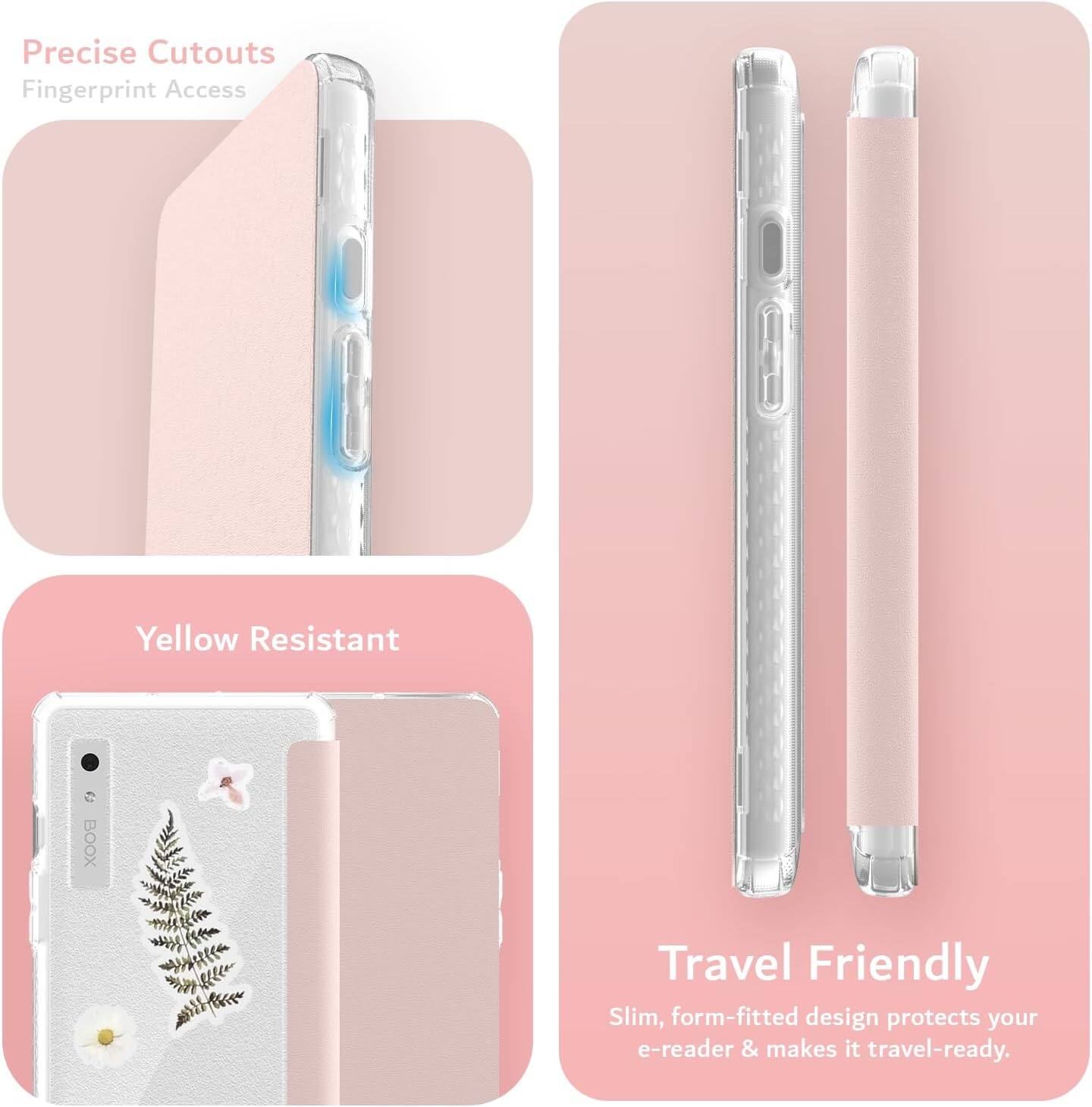 Precise Cutouts  
Fingerprint Access  

Yellow Resistant  

Travel Friendly  
Slim, form-fitted design protects your e-reader & makes it travel-ready.