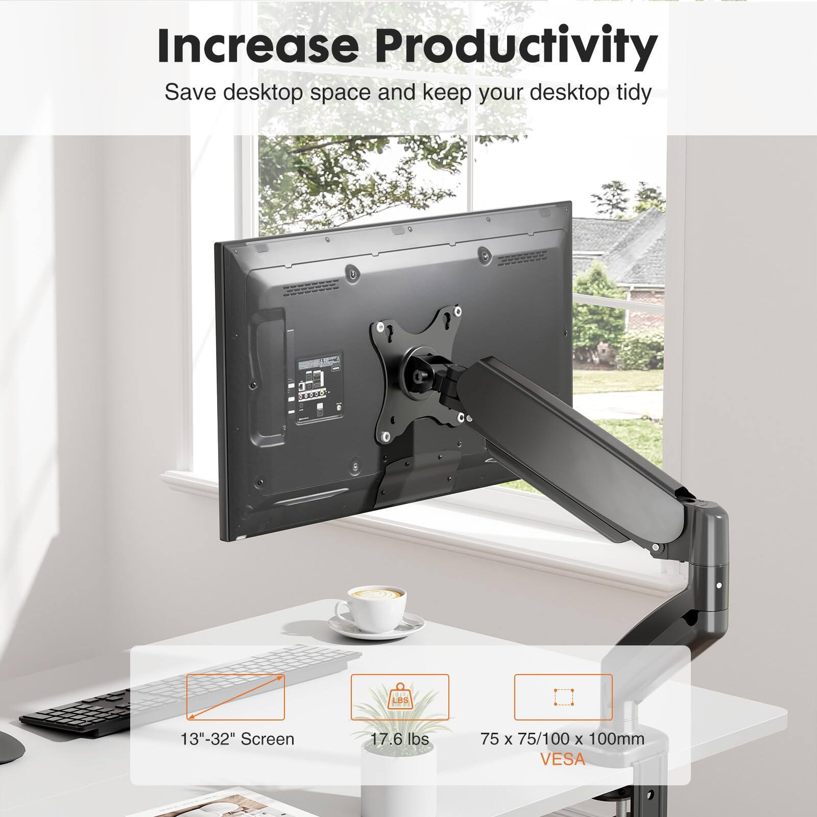Increase Productivity  
Save desktop space and keep your desktop tidy  

13"-32" Screen  
17.6 lbs  
75 x 75/100 x 100mm VESA