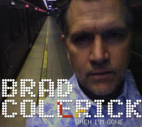 Brad Colerick - When I'm Gone   - COMPACT DISCS [CD] price history on PriceWatchPro