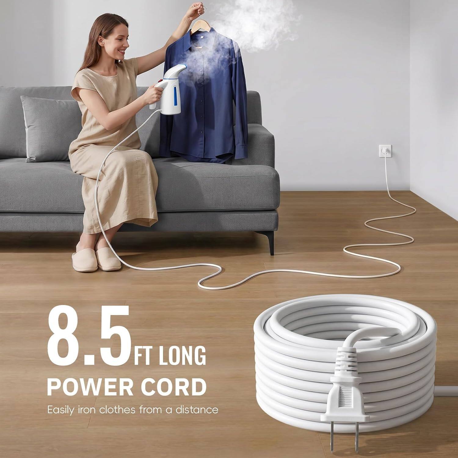 8.5 FT LONG POWER CORD  
Easily iron clothes from a distance