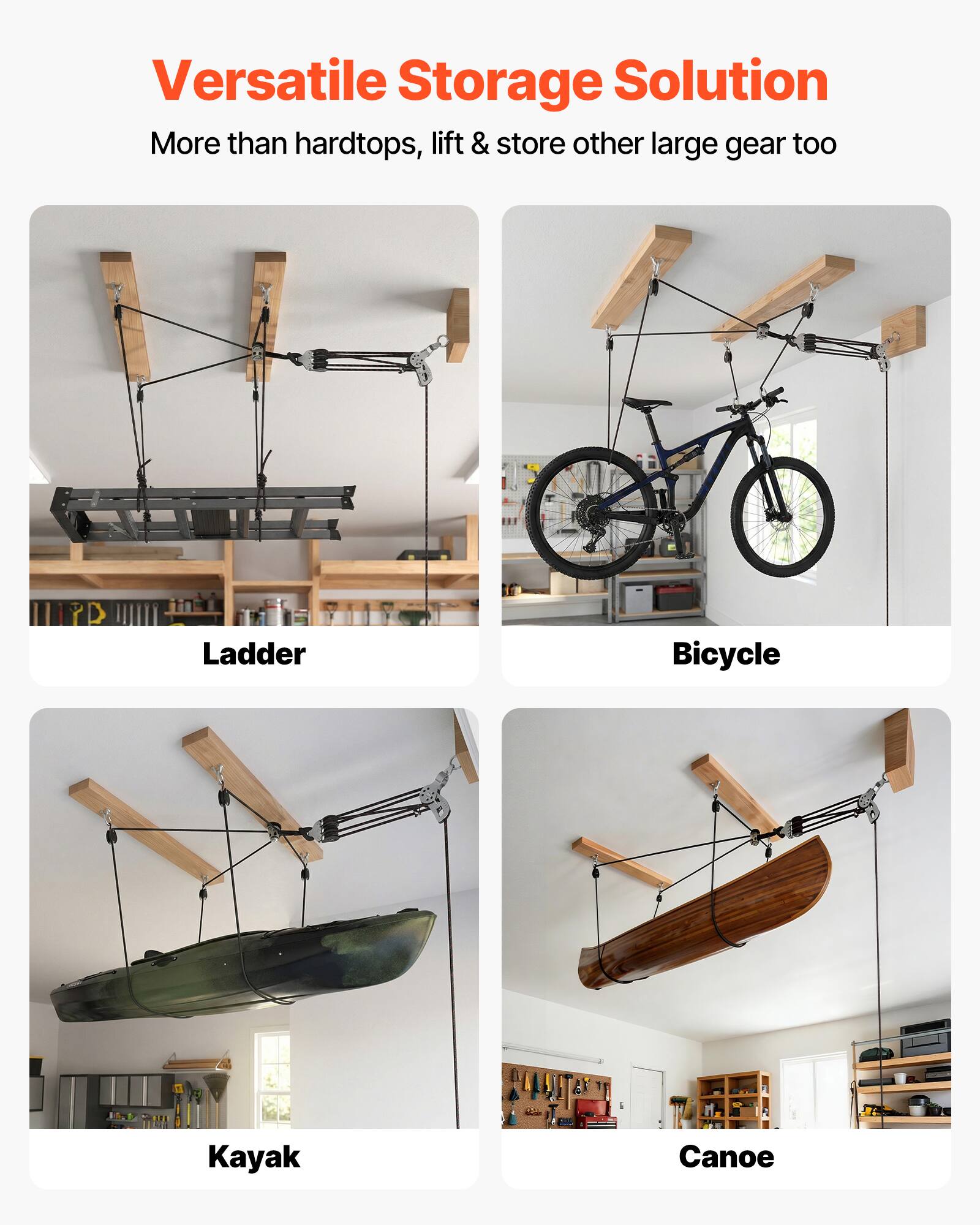Versatile Storage Solution  
More than hardtops, lift & store other large gear too  

Ladder  
Bicycle  
Kayak  
Canoe
