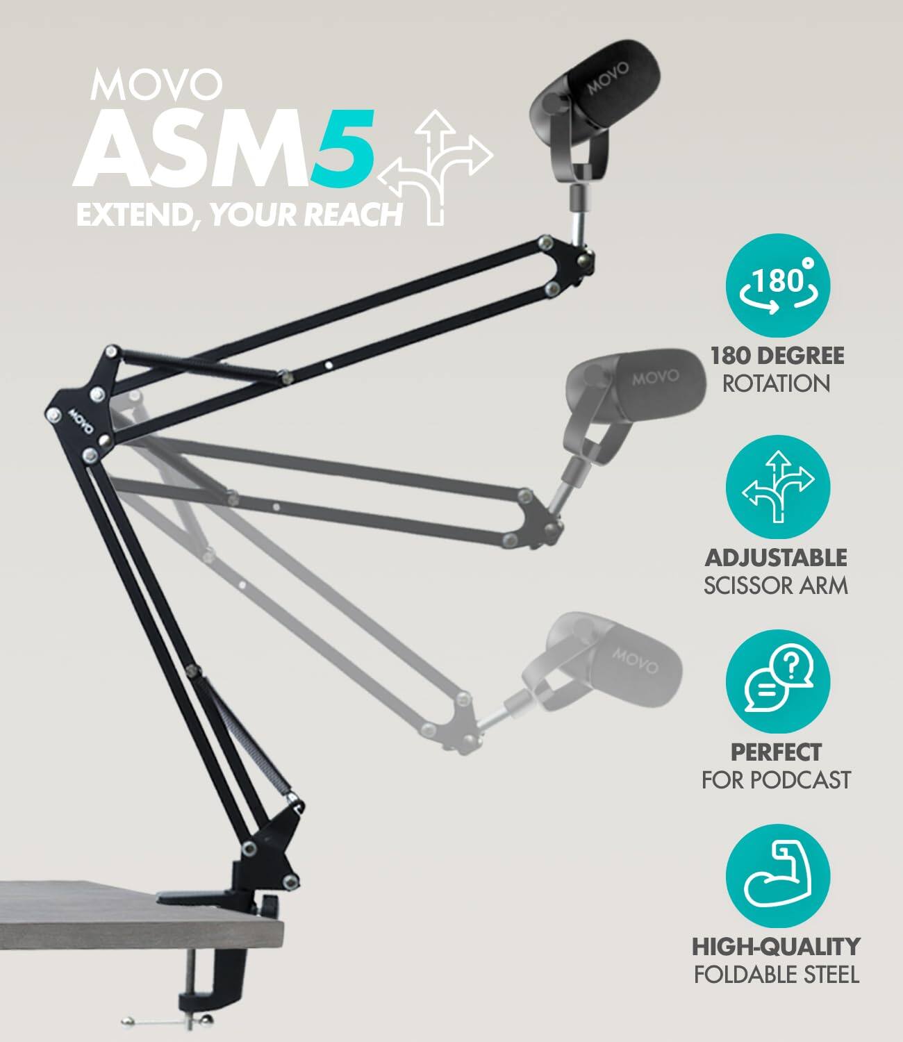 MOVO ASM5 EXTEND, YOUR REACH

MOVO
180 DEGREE ROTATION

ADJUSTABLE SCISSOR ARM

PERFECT FOR PODCAST

HIGH-QUALITY FOLDABLE STEEL