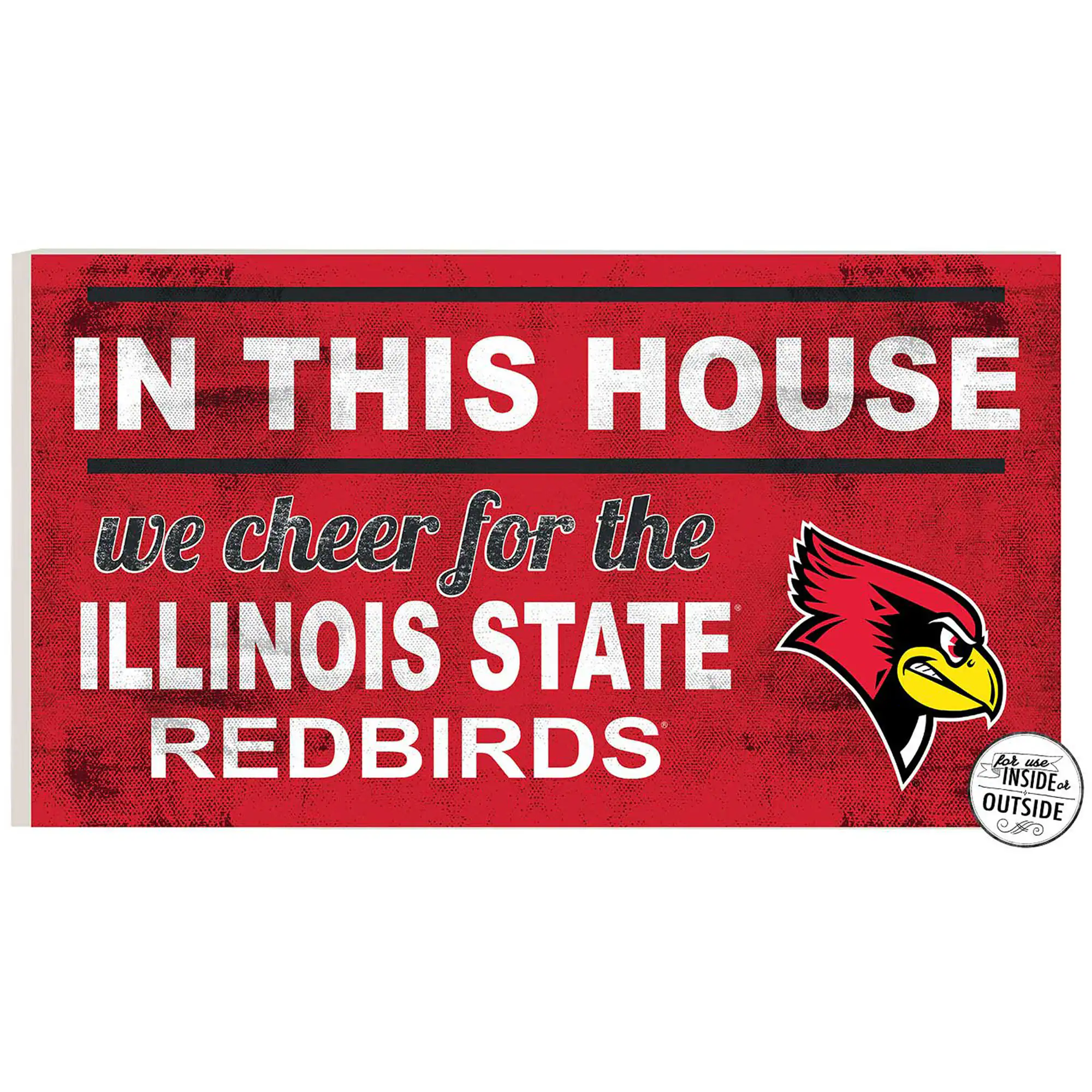Illinois State Redbirds 11'' x 20'' Indoor/Outdoor In This House Sign