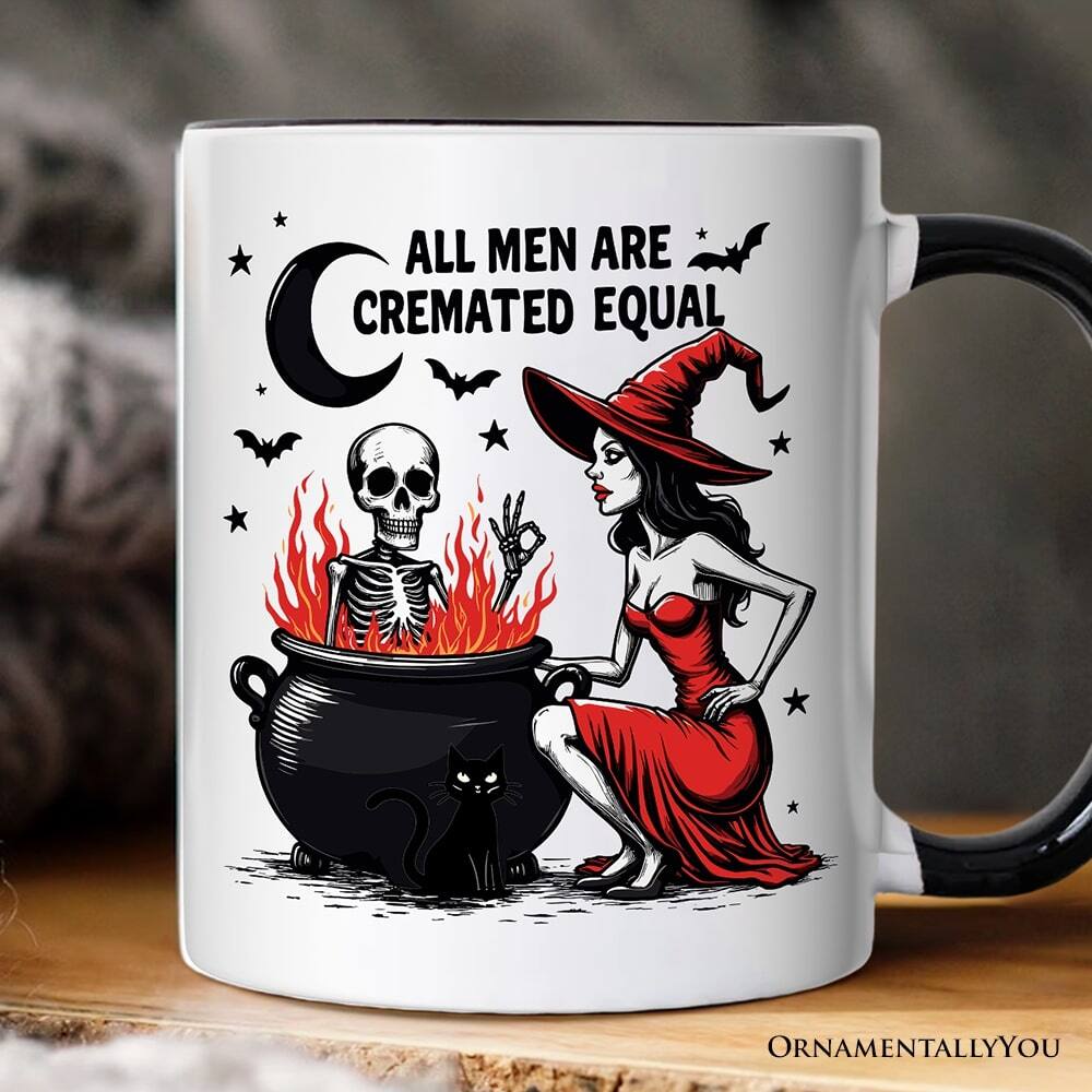 ALL MEN ARE Cremated Equal  
ORNAMENTALLY YOU
