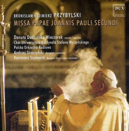 BRONISŁAW KAZIMIERZ PRZYBYLSKI  
MISSA PAPAEO JOANNIS PAULI SECUNDI  

Danuta Dudzińska-Wieczorek  
sopran / soprano  

Chór Uniwersytetu Kardynała Stefana Wyszyńskiego  

Polska Orkiestra Radiowa  

Andrzej Straszynski  
dyrygent / conductor  

Kazimierz Szymonik  
dyrygent choru / choir conductor