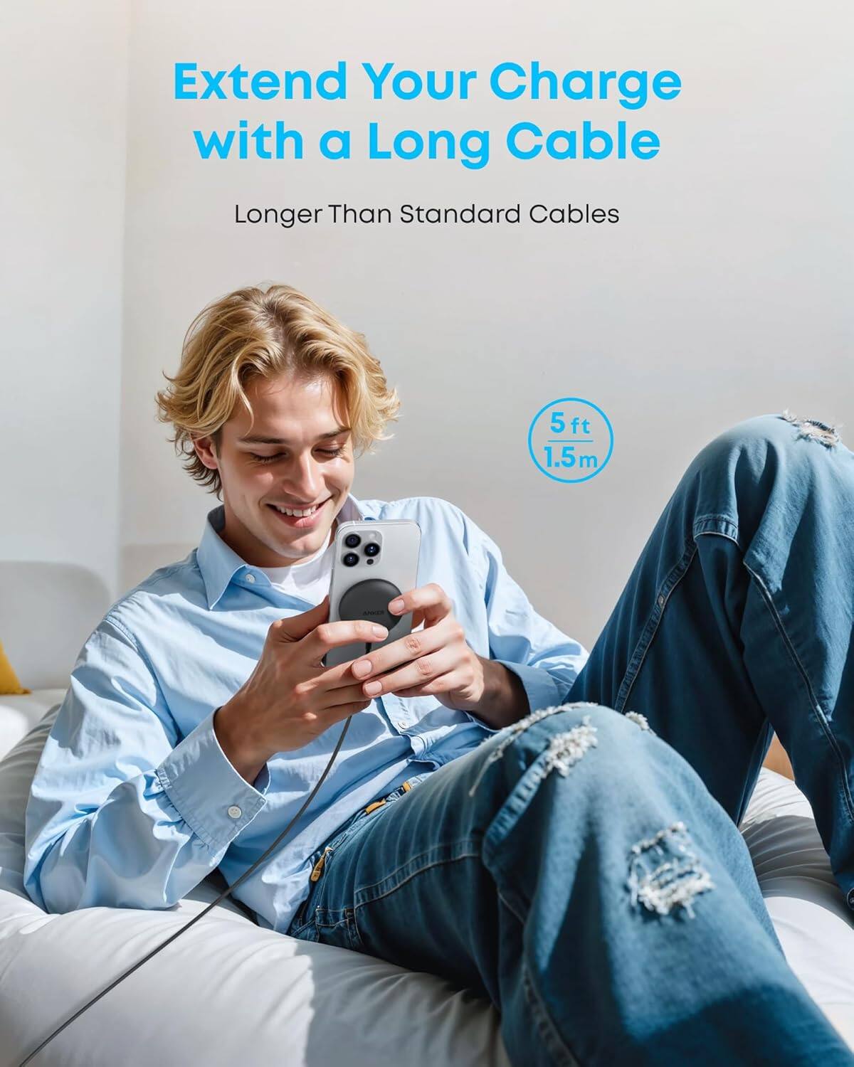 Extend Your Charge with a Long Cable  
Longer Than Standard Cables  

5 ft  
1.5 m