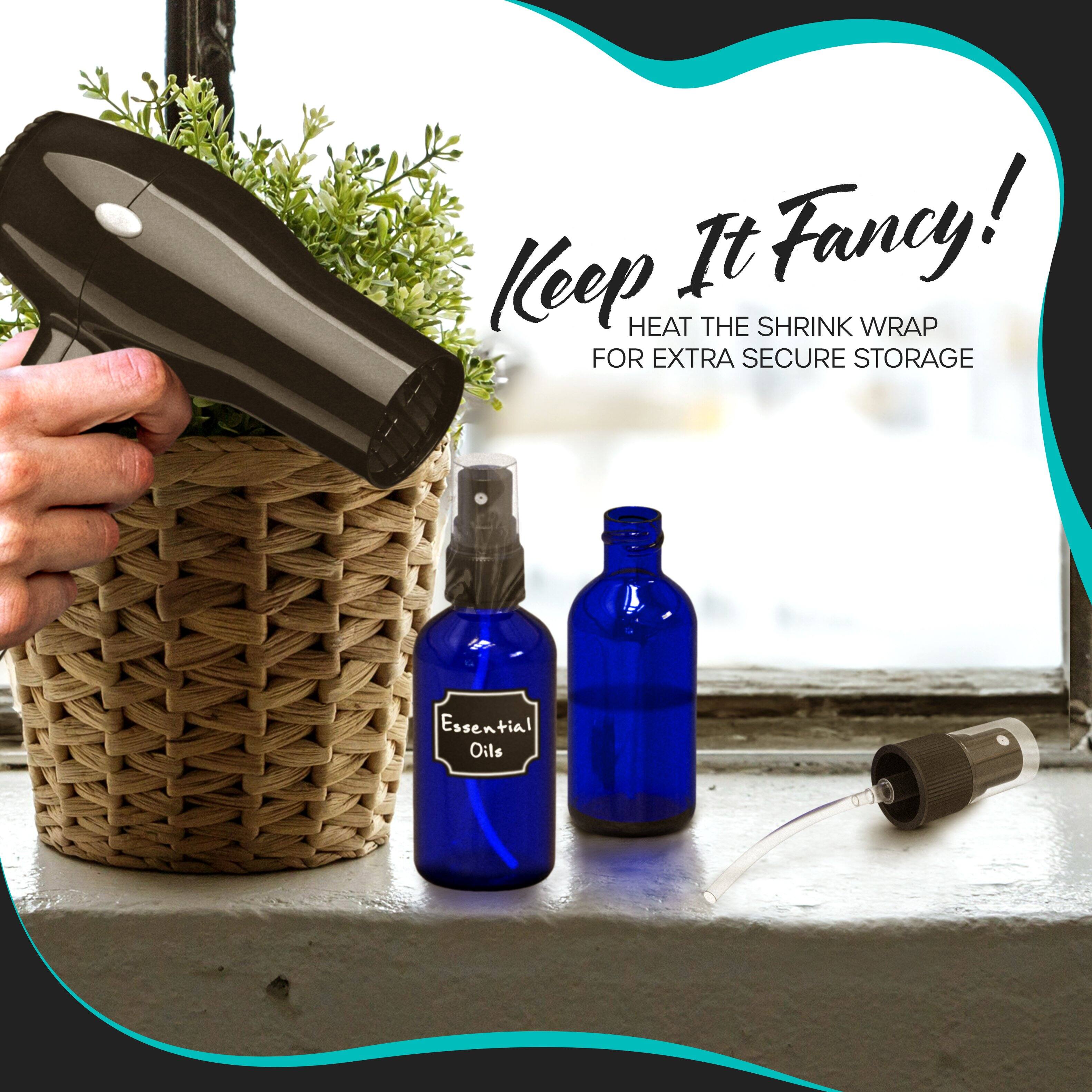 Keep It Fancy!  
HEAT THE SHRINK WRAP FOR EXTRA SECURE STORAGE  
Essential Oils