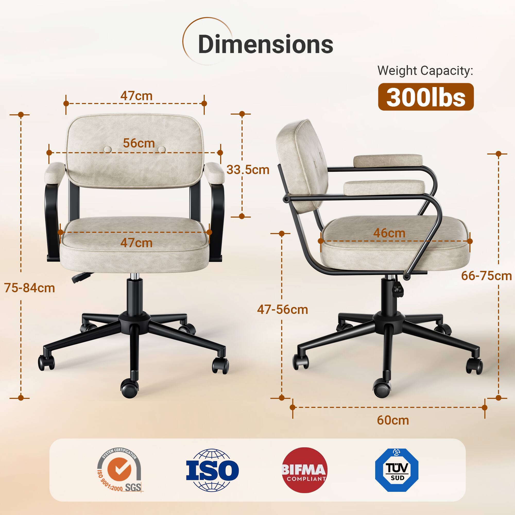 Dimensions Weight Capacity:  
47cm 300lbs  
56cm 33.5cm  
47cm 46cm  
75-84cm 66-75cm  
47-56cm 60cm  

SENION NEE  
ISO 8001:2000  
SGS  
BIFMA COMPLIANT  
TUV SUD