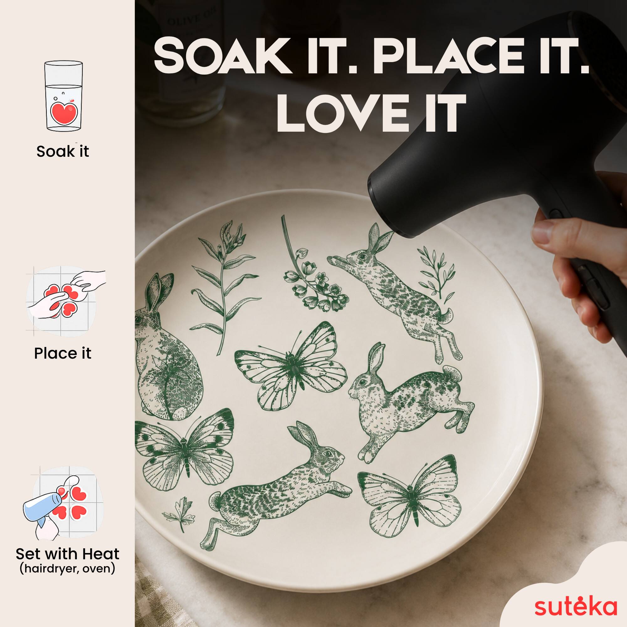 Soak it. Place it. Set with Heat (hairdryer, oven). LOVE IT