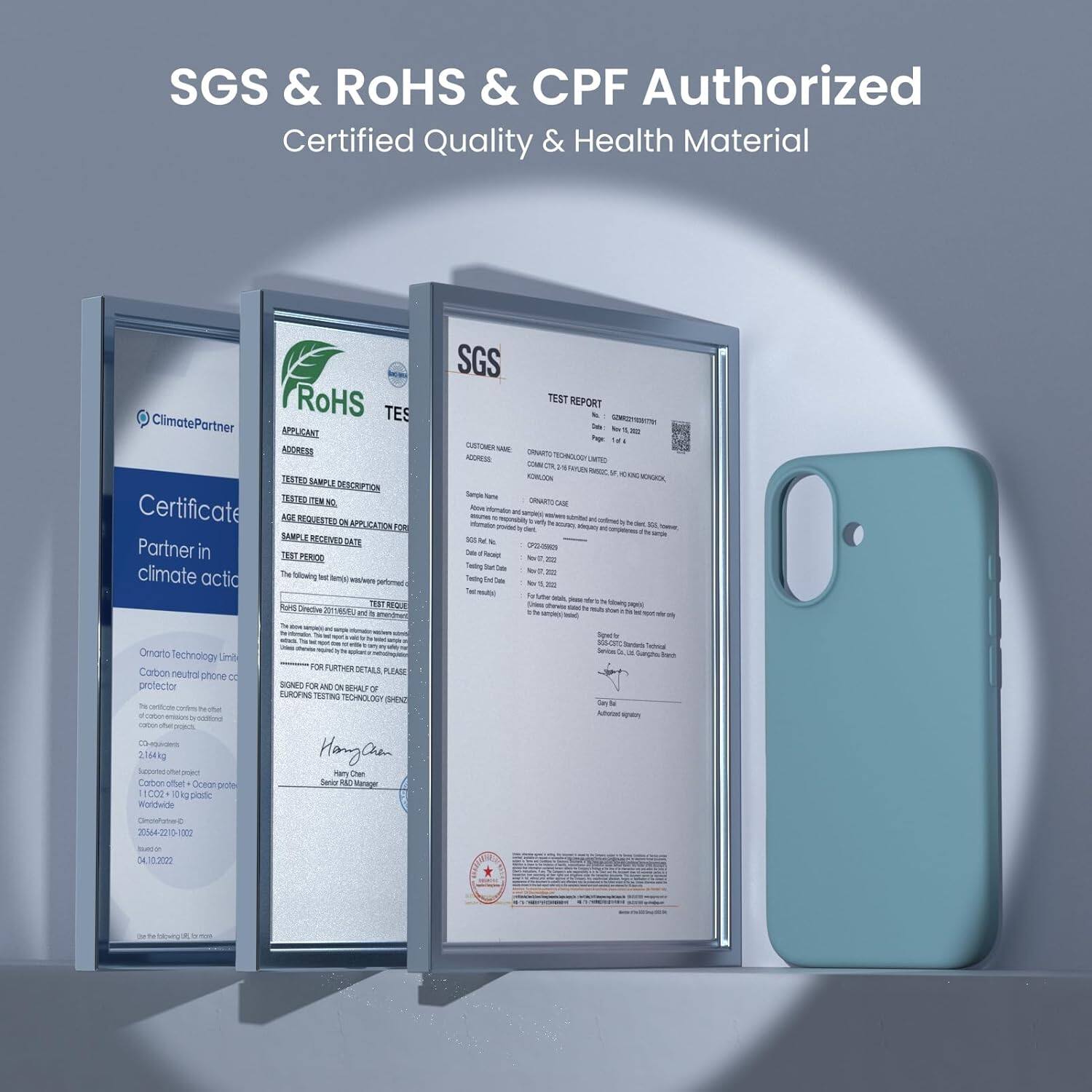 SGS & RoHS & CPF Authorized Certified Quality & Health Material

ClimatePartner Certificate Partner in climate action
RoHS TEST
APPLICANT ADDRESS
SAMPLE REGISTRATION
TEST REPORT

Onora Technology Limited Carbon neutral phone protector
2.14kg
11.02C02
10 plastic

FOR FURTHER DETAILS PLEASE
SIGNED FOR AND BENEFIT OF
Hong C

Hong Kong

J0M4-22010 1000