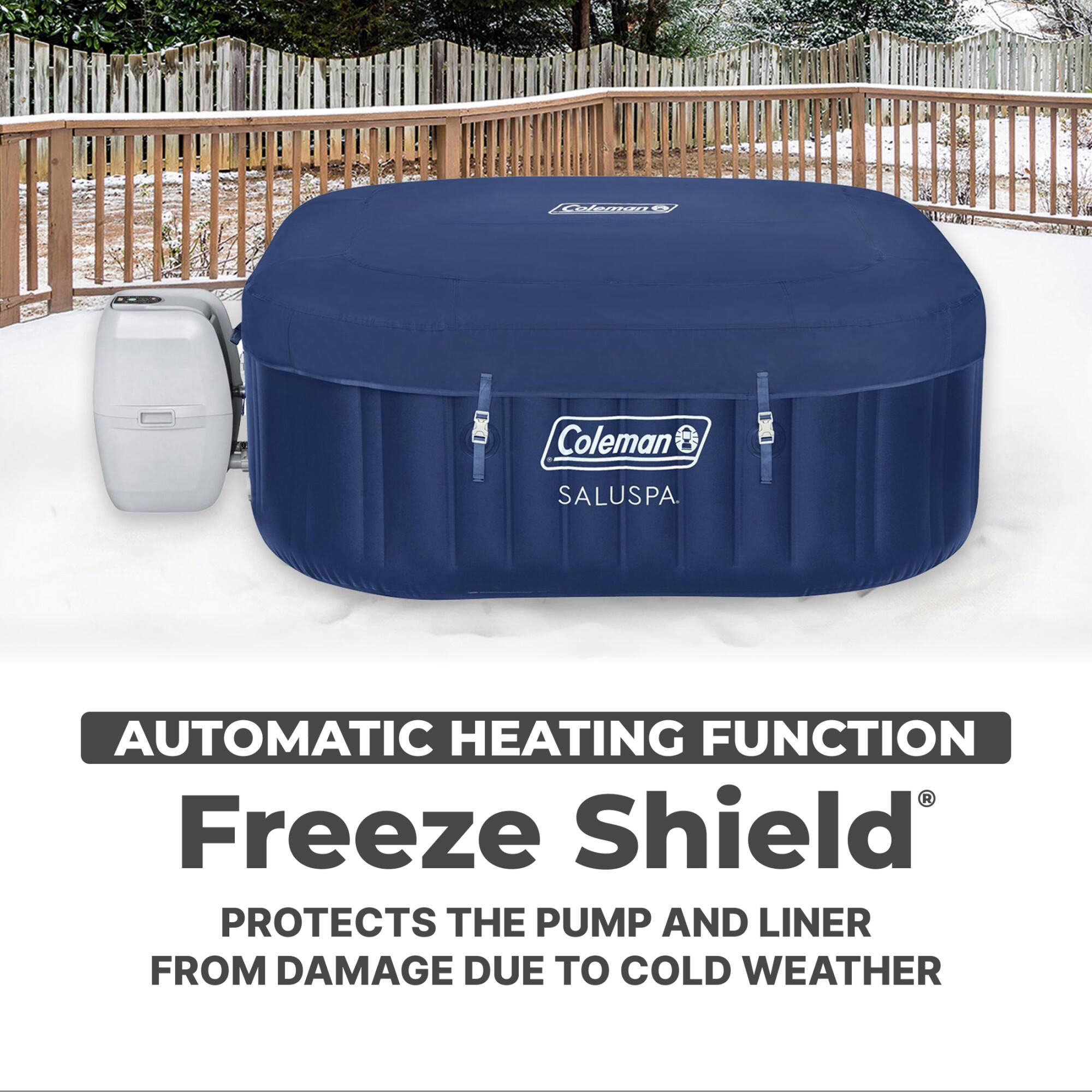Coleman SALUSPA.  
AUTOMATIC HEATING FUNCTION  
Freeze Shield®  
PROTECTS THE PUMP AND LINER FROM DAMAGE DUE TO COLD WEATHER