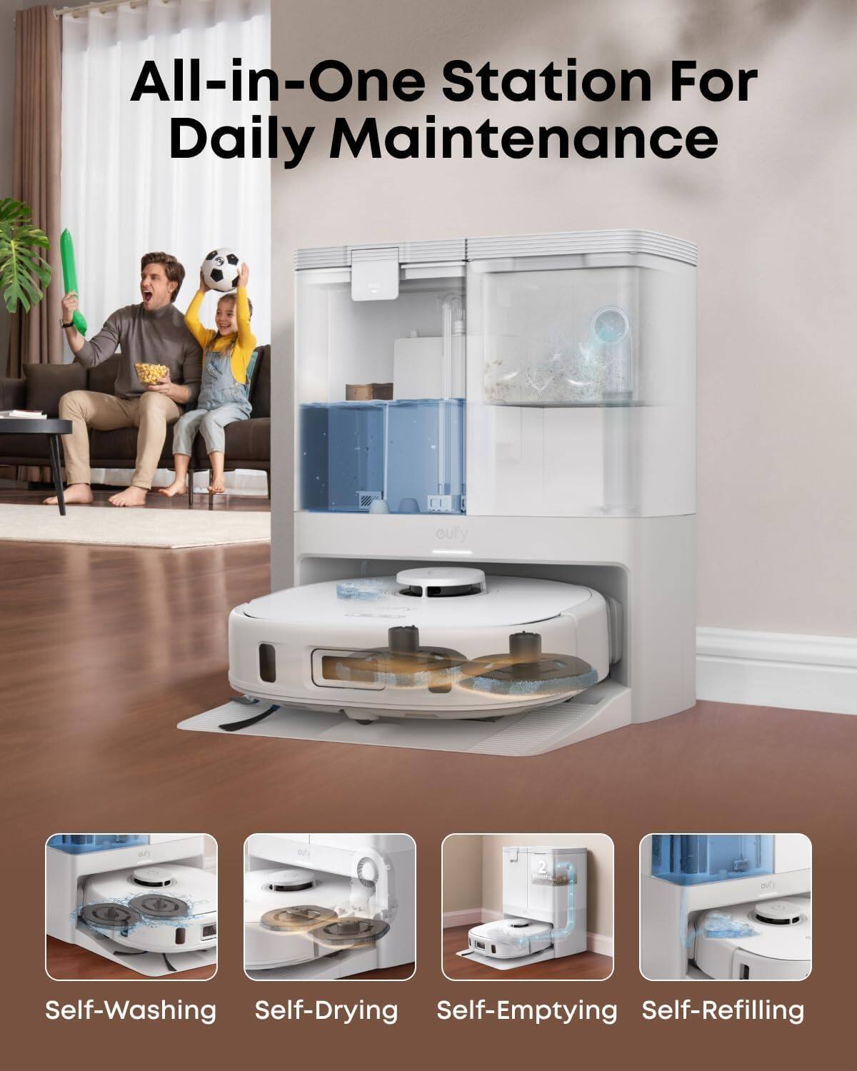 All-in-One Station For Daily Maintenance

Self-Washing  
Self-Drying  
Self-Emptying  
Self-Refilling