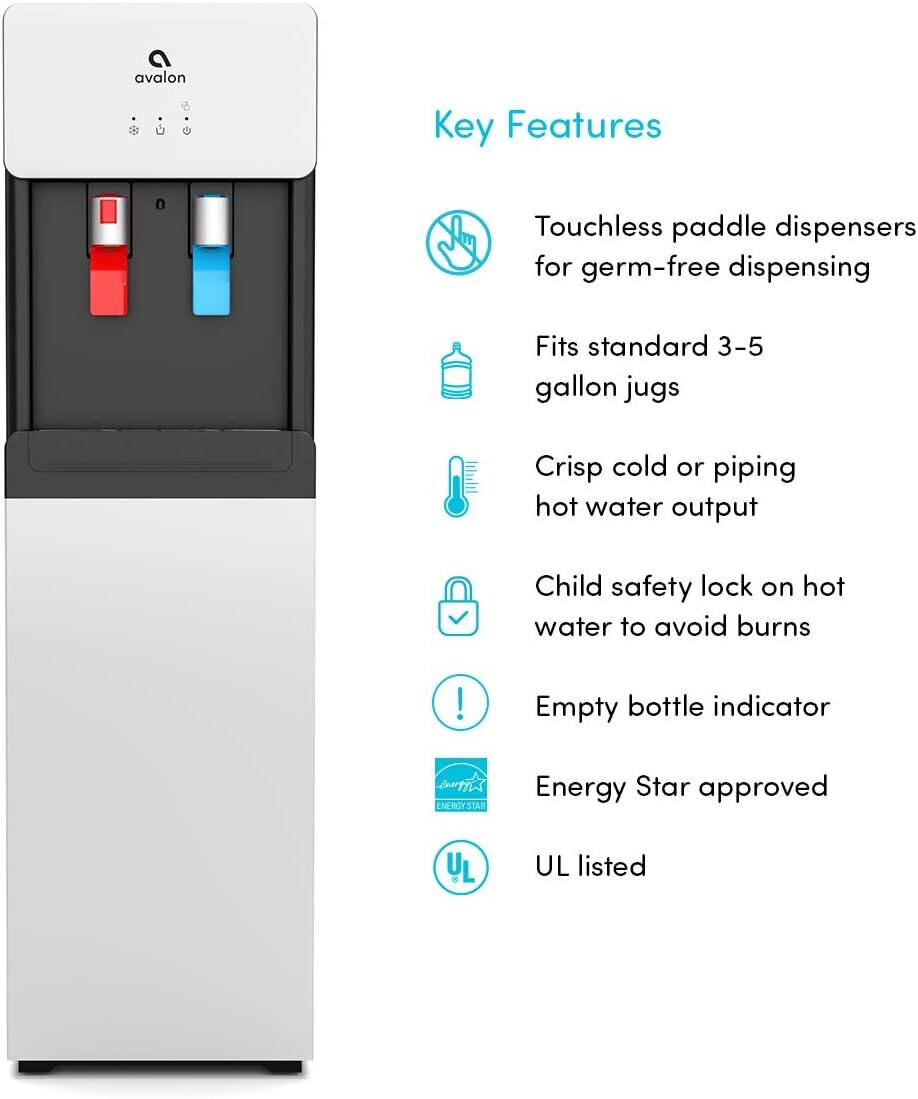 avalon Key Features Touchless paddle dispensers for germ-free dispensing Fits standard 3-5 gallon jugs Crisp cold or piping hot water output Child safety lock on hot water to avoid burns Empty bottle indicator ENERGYSTAR Energy Star approved UL listed