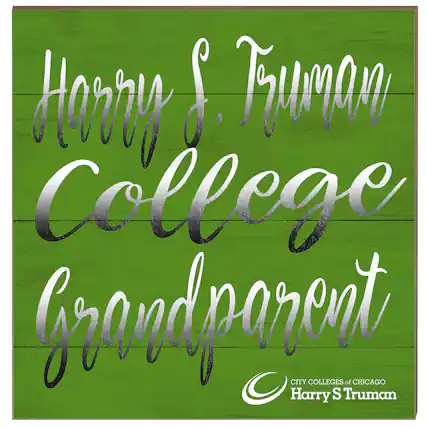 Harry S. Truman College Grandparent CITY COLLEGES of CHICAGO Harry S Truman
