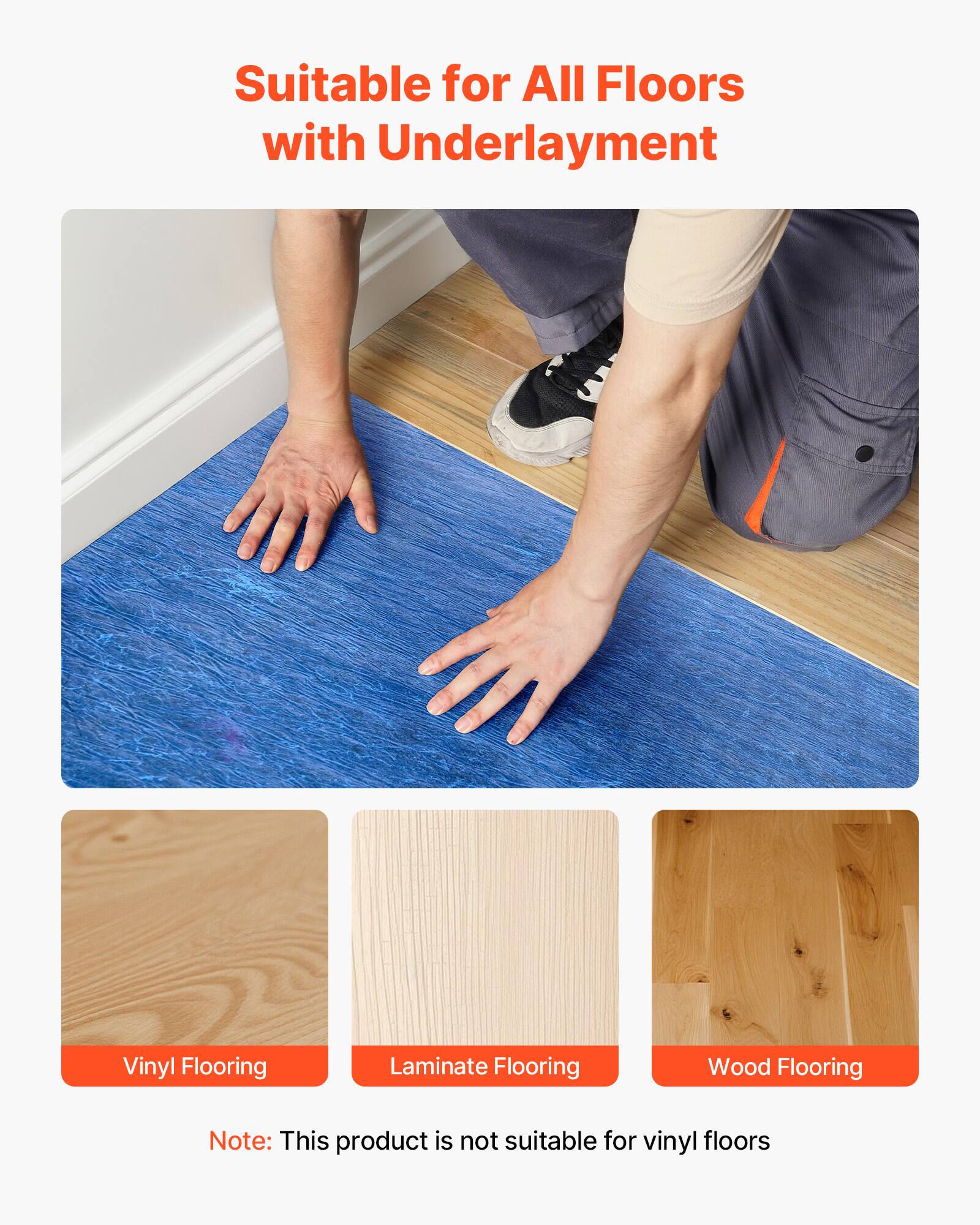 Suitable for All Floors with Underlayment

Vinyl Flooring  
Laminate Flooring  
Wood Flooring

Note: This product is not suitable for vinyl floors