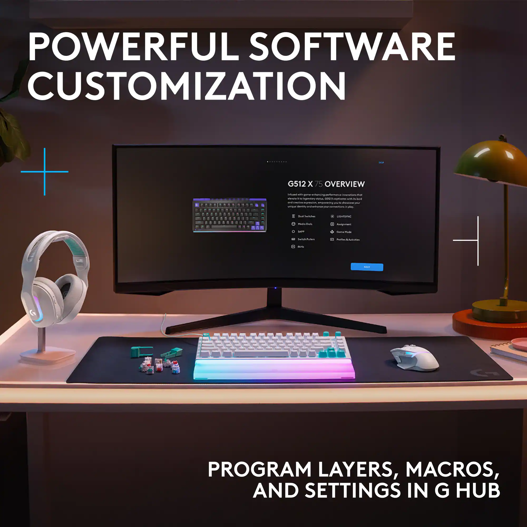 POWERFUL SOFTWARE CUSTOMIZATION

G512 x 75 OVERVIEW

PROGRAM LAYERS, MACROS, AND SETTINGS IN G HUB