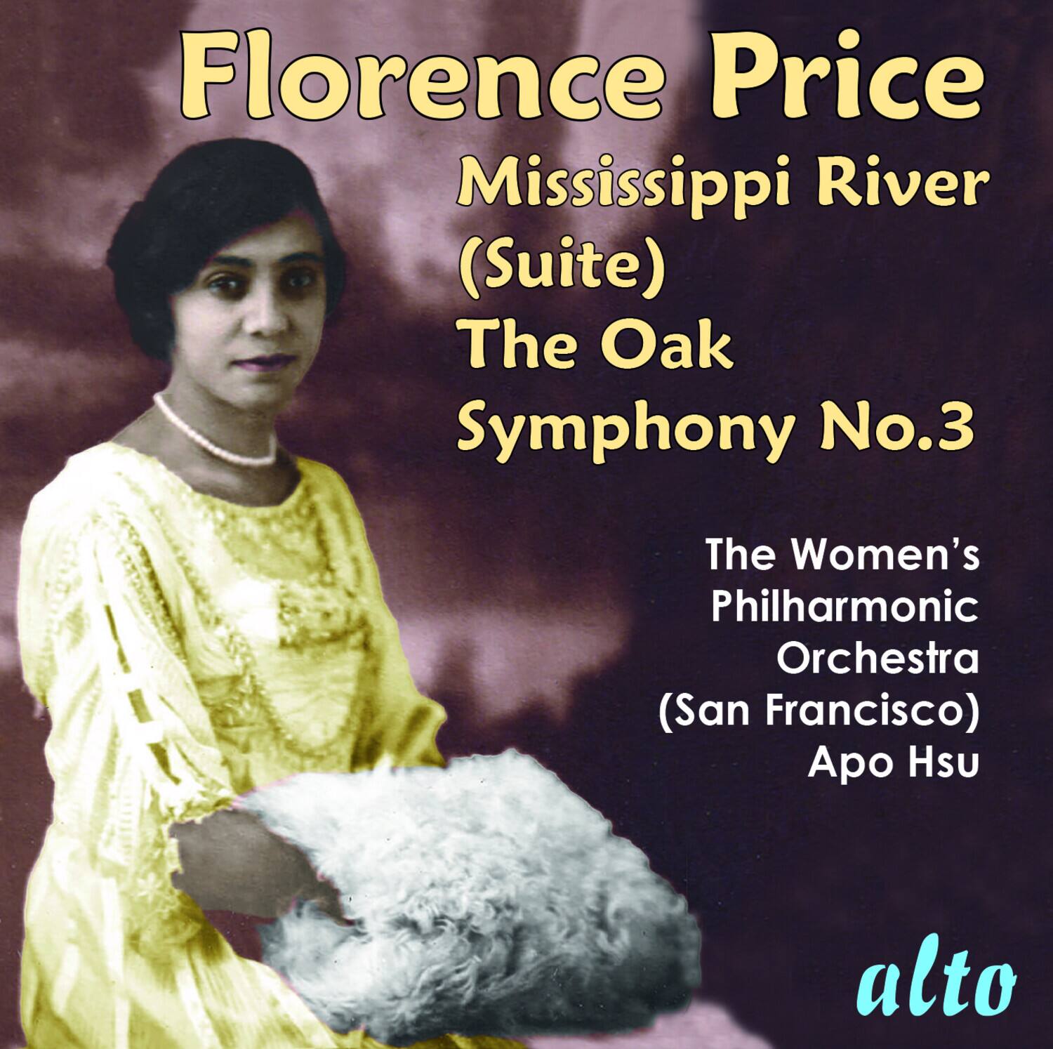 Florence Price  
Mississippi River (Suite)  
The Oak  
Symphony No.3  

The Women's Philharmonic Orchestra (San Francisco)  
Apo Hsu  

alto
