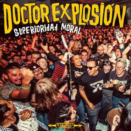 DOCTOR EXPLOSIÓN
SUPERIORIDAD MORAL
STEREO 30 SOUND