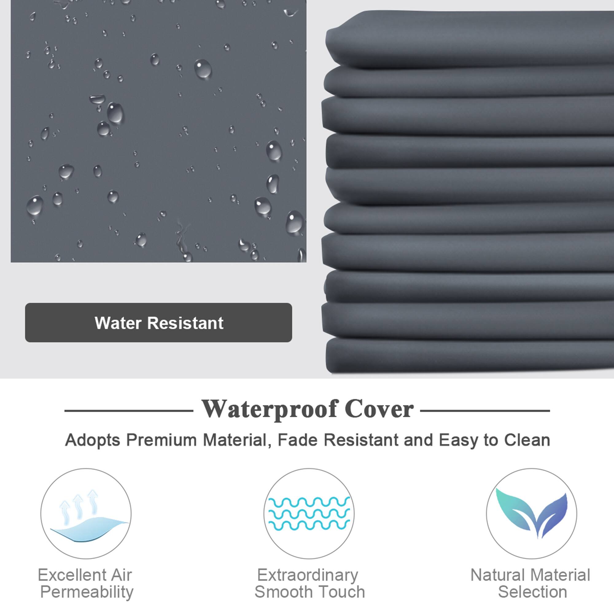 Water Resistant Waterproof Cover  
Adopts Premium Material, Fade Resistant and Easy to Clean  
Excellent Air Permeability  
Extraordinary Smooth Touch  
Natural Material Selection