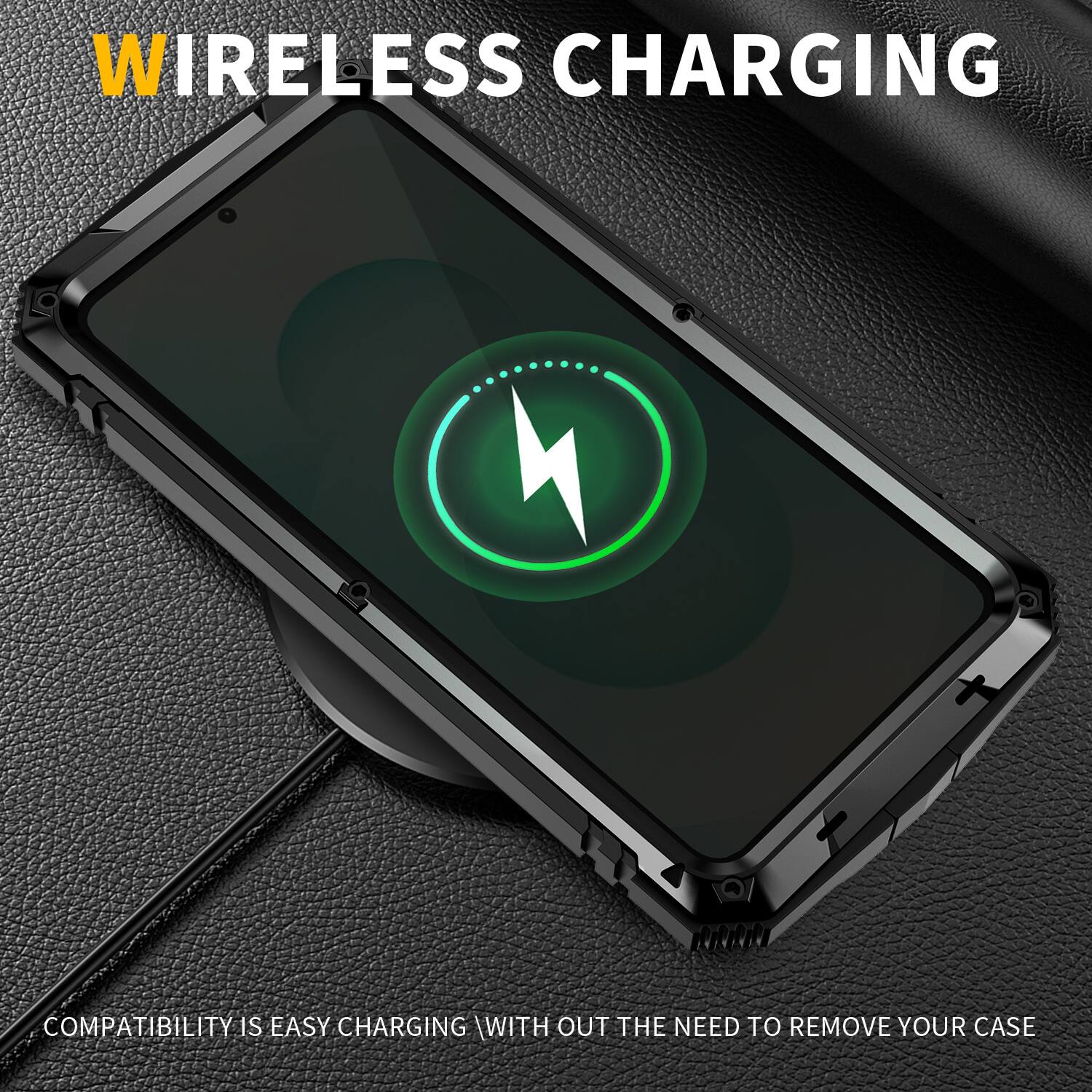 WIRELESS CHARGING

COMPATIBILITY IS EASY CHARGING WITH OUT THE NEED TO REMOVE YOUR CASE