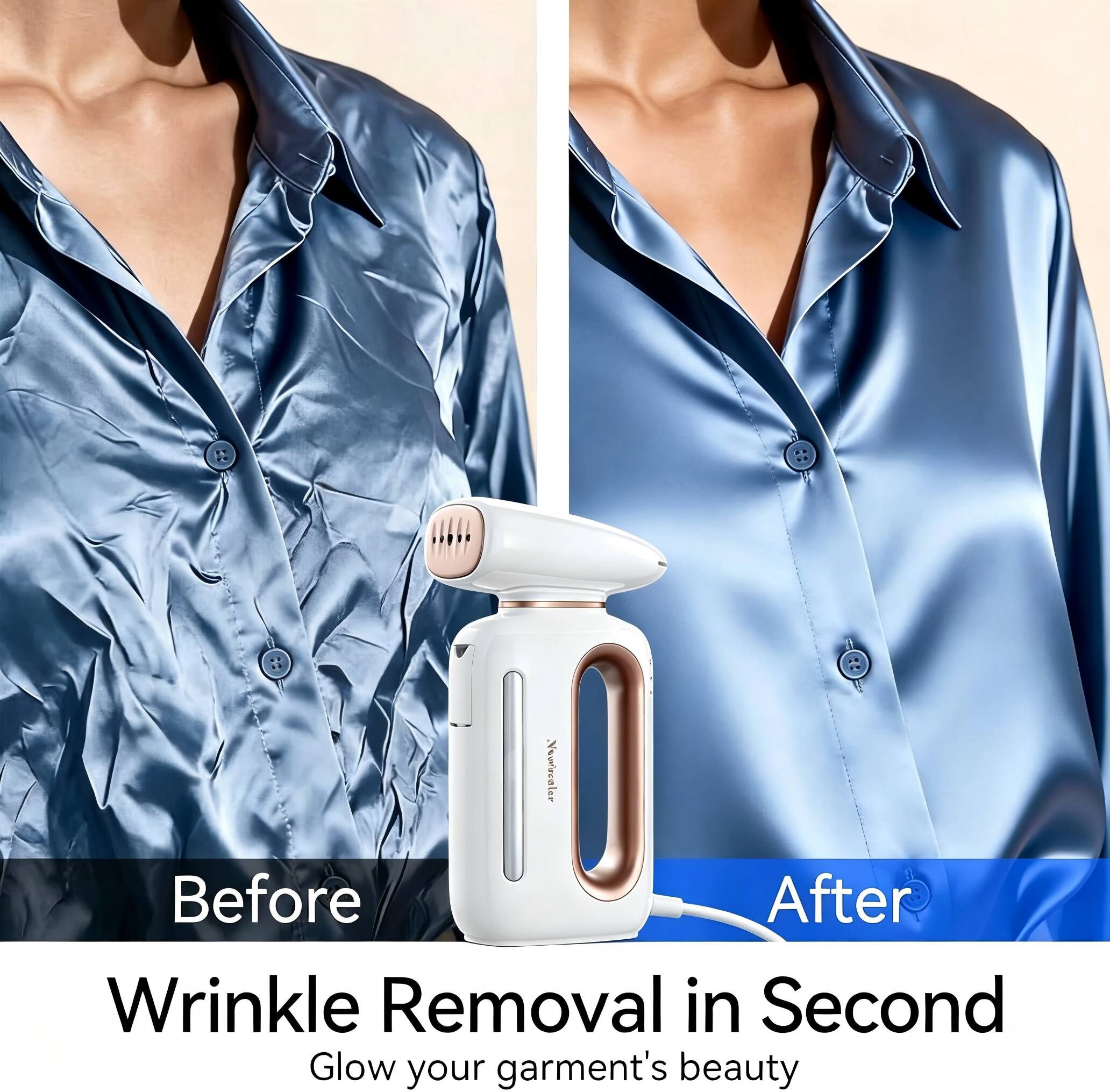 Before After  
Wrinkle Removal in Second  
Glow your garment's beauty