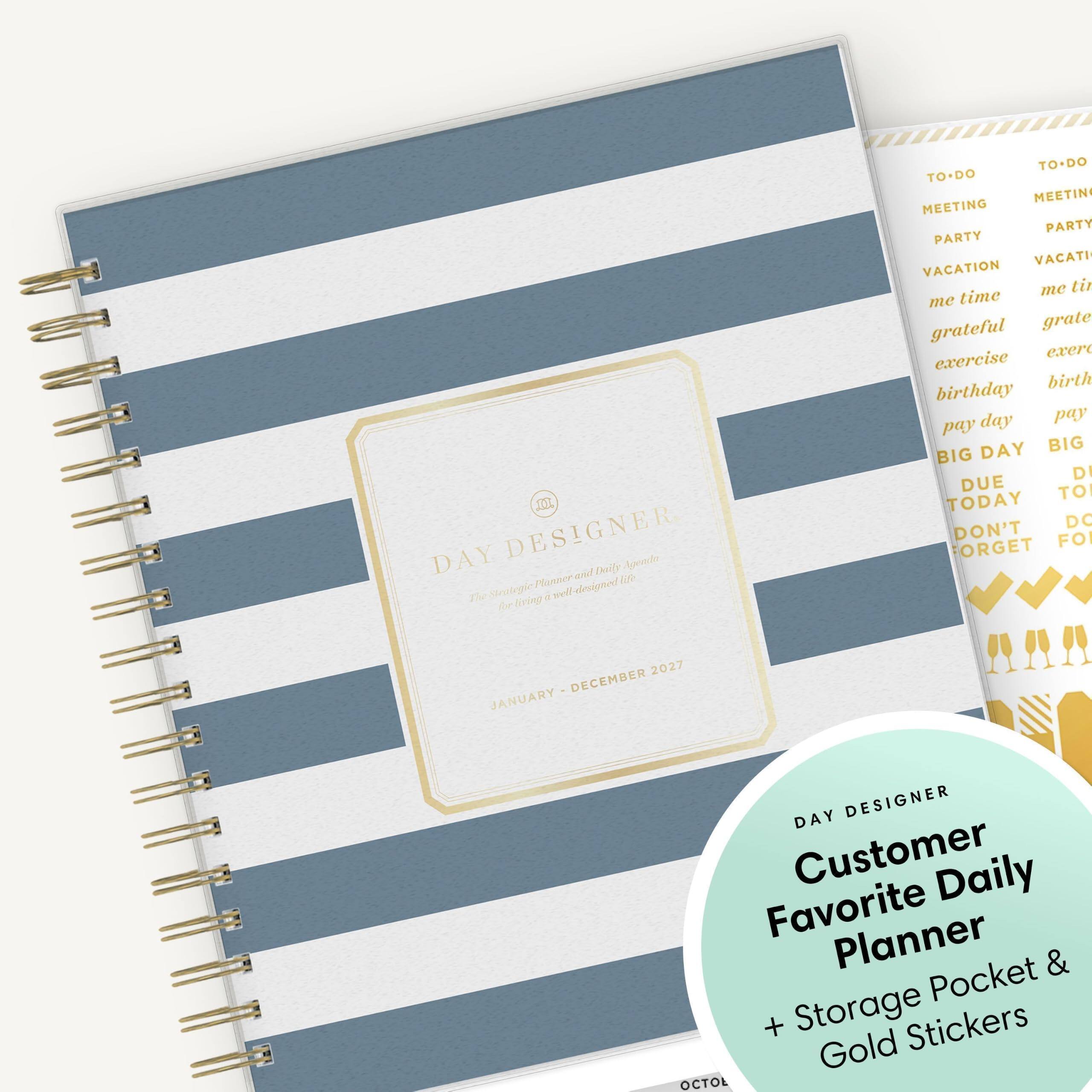 M DAY DESIGNER Daily Agendo Planner and lift The Stenteggie 9 well designed for living

TO.DO TO-DO MEETIN MEETING PARTY PARTY VACATI VACATION me tir me time grateful grate exercise exer birth birthday day pay pay DAY BIG BIG DI DUE TO TODAY DO DON'T FO ORGET

2027 DECEMBER JANUARY

DAY DESIGNER Customer Daily Favorite Planner Pocket & + Storage Stickers Gold