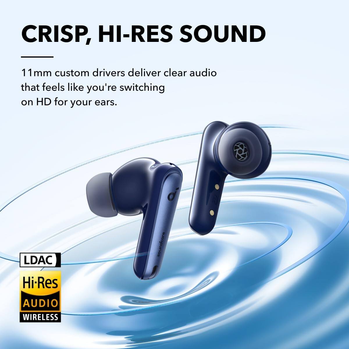 CRISP, HI-RES SOUND

11mm custom drivers deliver clear audio that feels like you're switching on HD for your ears.

LDAC  
Hi-Res AUDIO  
WIRELESS