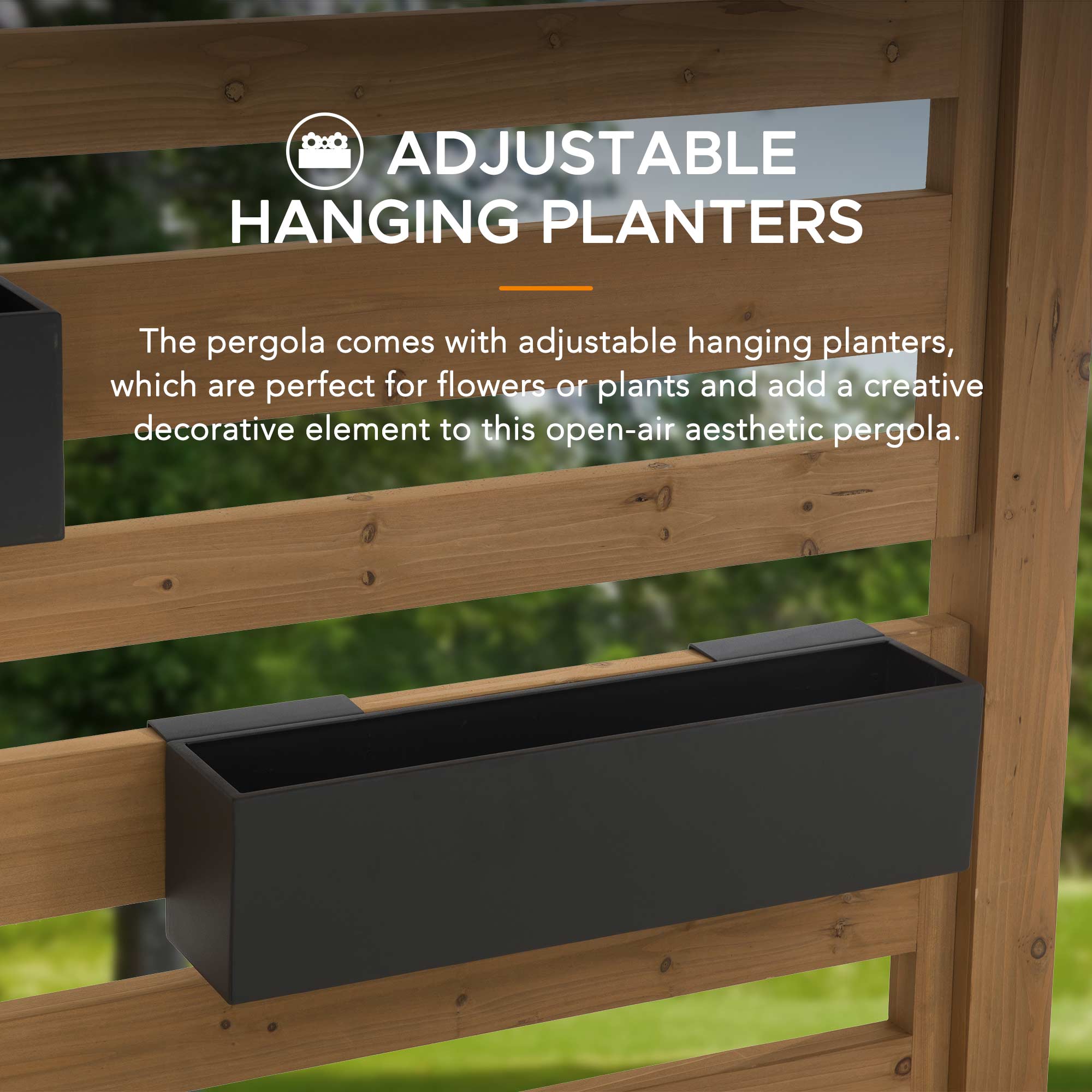 ADJUSTABLE HANGING PLANTERS

The pergola comes with adjustable hanging planters, which are perfect for flowers or plants and add a creative decorative element to this open-air aesthetic pergola.