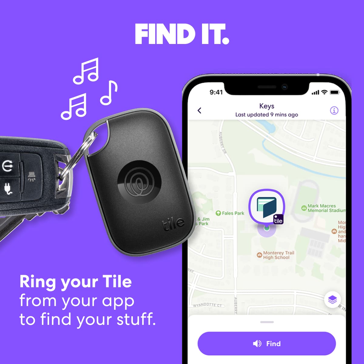 FIND IT. 9:41 E AUBERRY.OR Keys Last updated 9 mins ago i tile & Jim Park Fales Park tile Mark Macres d Memorial Stadium Mo Hig and han Mid Monterey Trail High School Ring your Tile from your app to find your stuff.