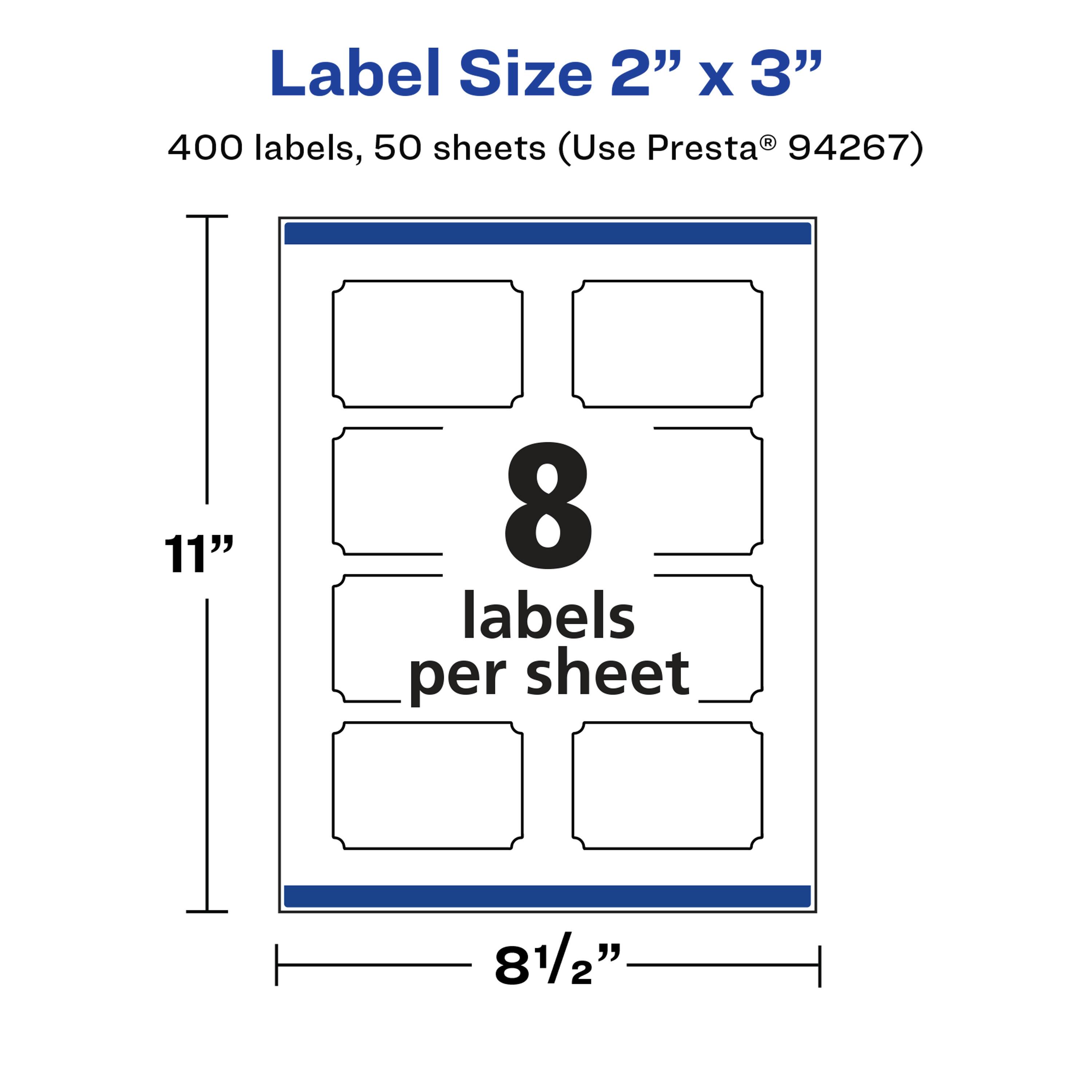 Label Size 2" x 3"  
400 labels, 50 sheets (Use Presta® 94267)  
11"  
8 labels per sheet  
8 1/2"